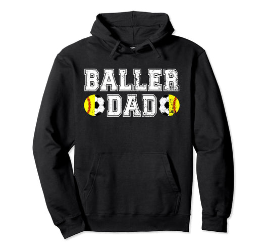 Baller Dad Soccer Softball Dad Hoodie - Custom Art Print Men Women - T-Shirt, Sweatshirt, Hoodie