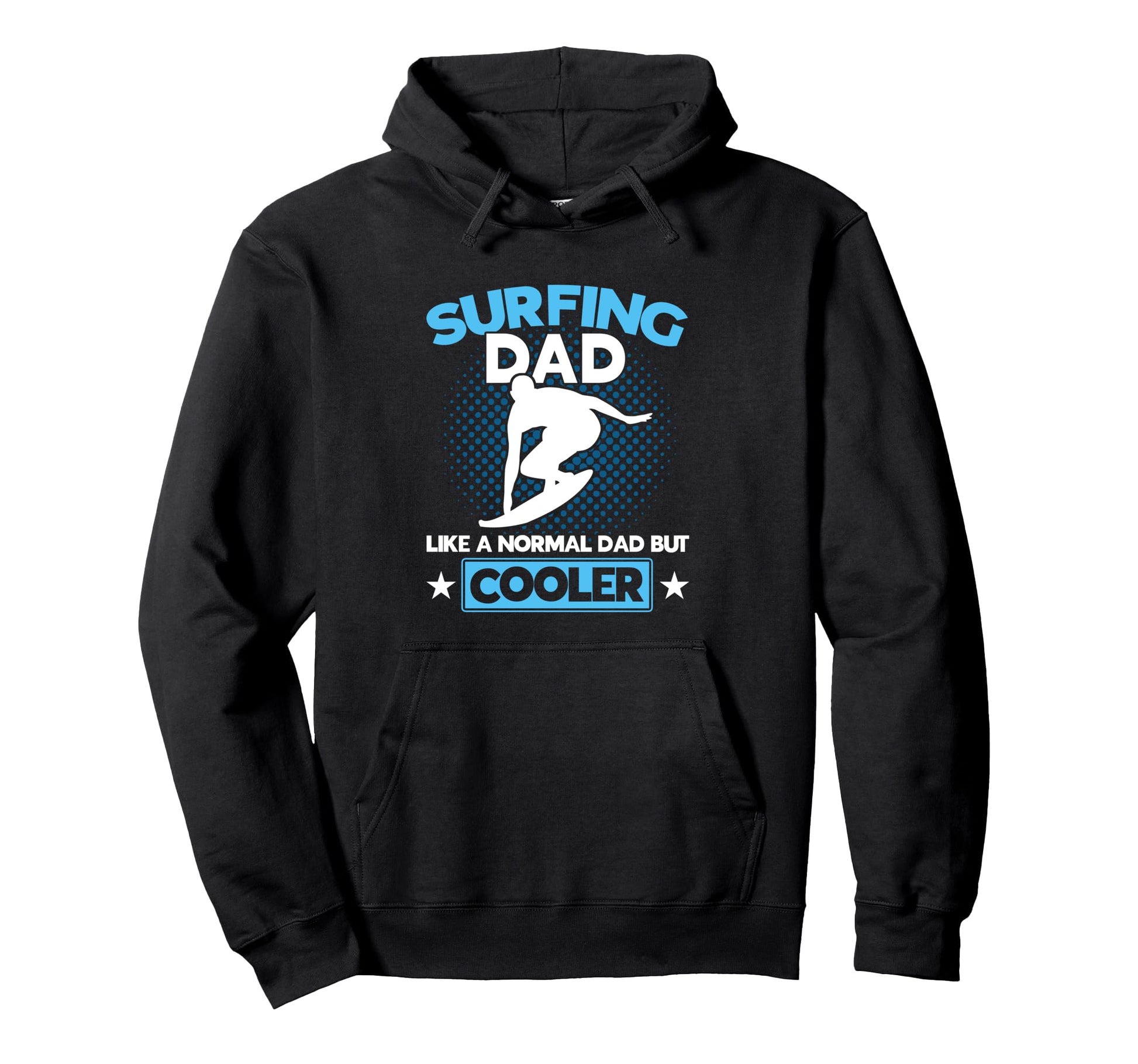 Surfing Dad Like Normal Dad But Cooler Hoodie - Graphic Print Unisex - T-Shirt, Sweatshirt, Hoodie