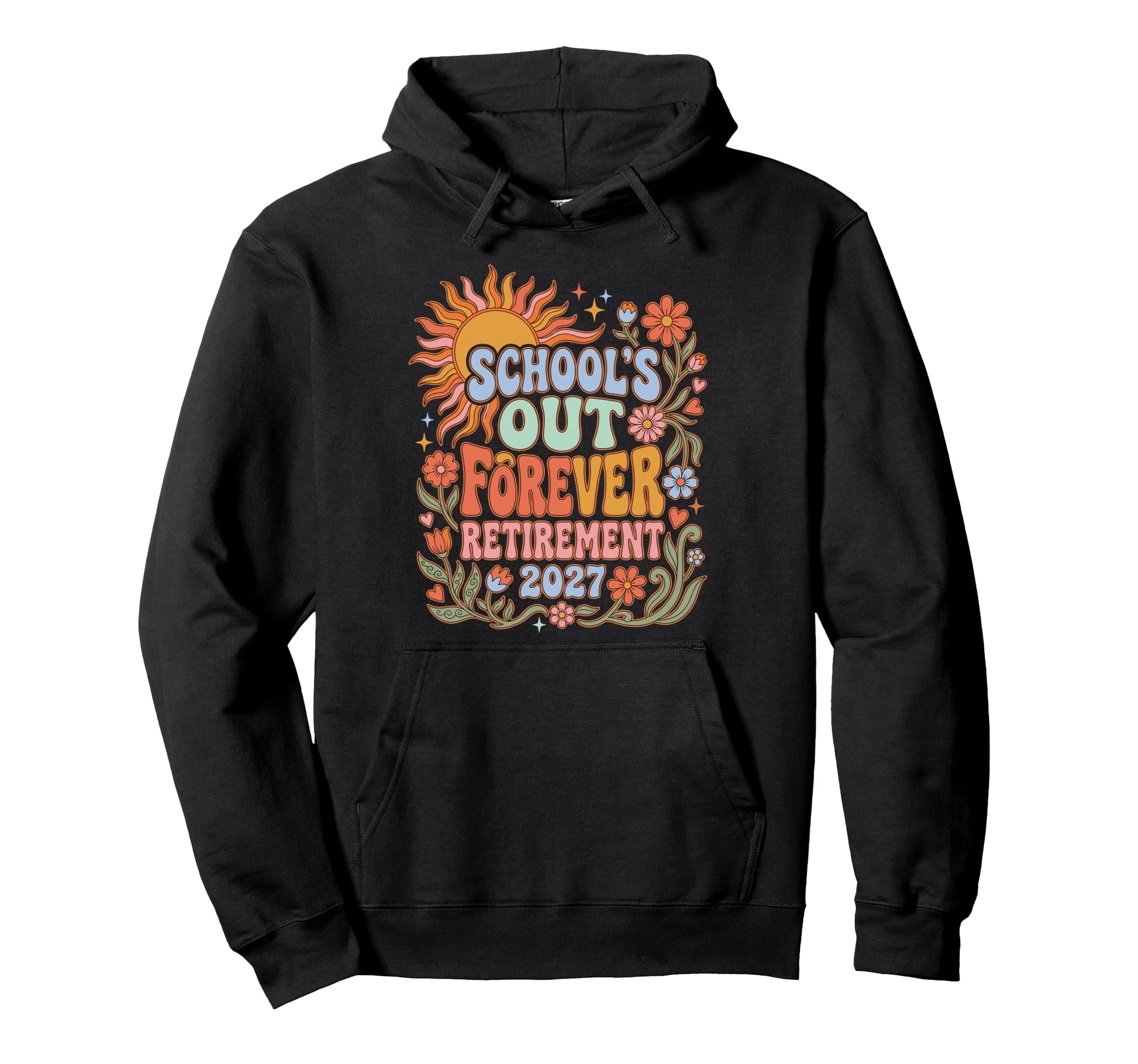 Groovy Schools Out Forever Retirement Hoodie - Custom Art Print Unisex - T-Shirt, Sweatshirt, Hoodie