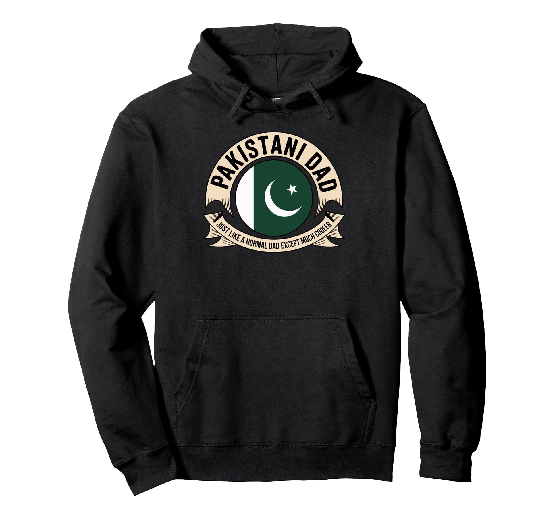 Pakistani Dad Just Like Normal Dad Hoodie - Casual Everyday Wear Unisex - T-Shirt, Sweatshirt, Hoodie