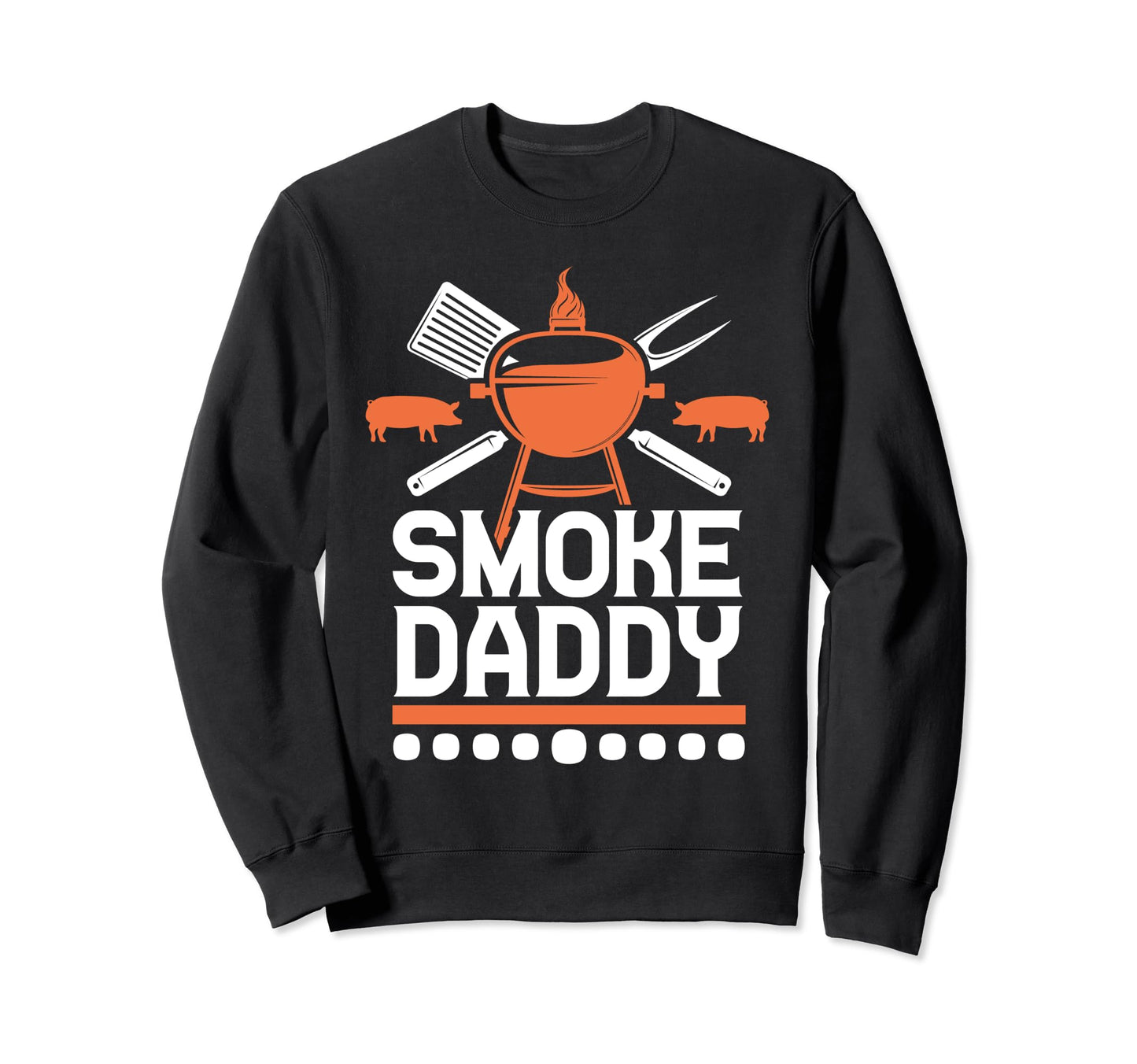 Smoke Daddy Funny Bbq Barbeque Sweatshirt - Trendy Graphic for Adults - T-Shirt, Sweatshirt, Hoodie