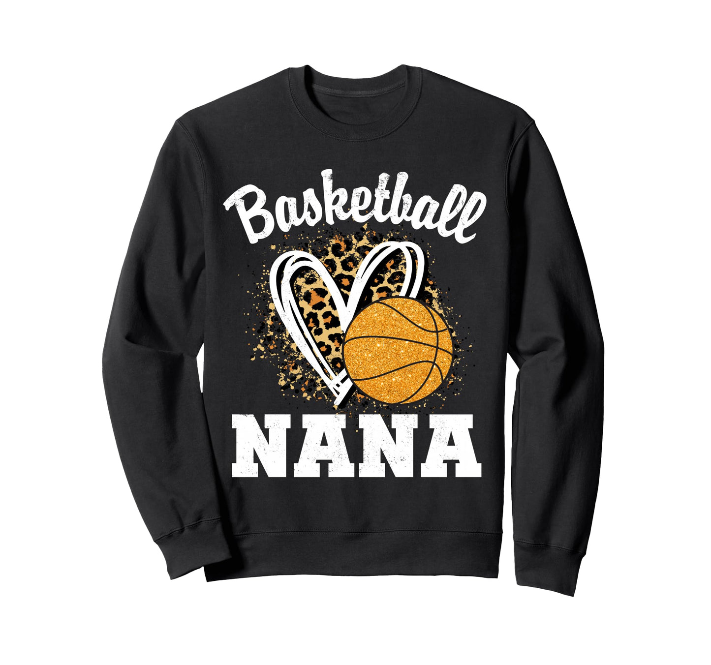 Basketball Nana Leopard Heart Grandma Sweatshirt - Trendy Graphic Unisex - T-Shirt, Sweatshirt, Hoodie