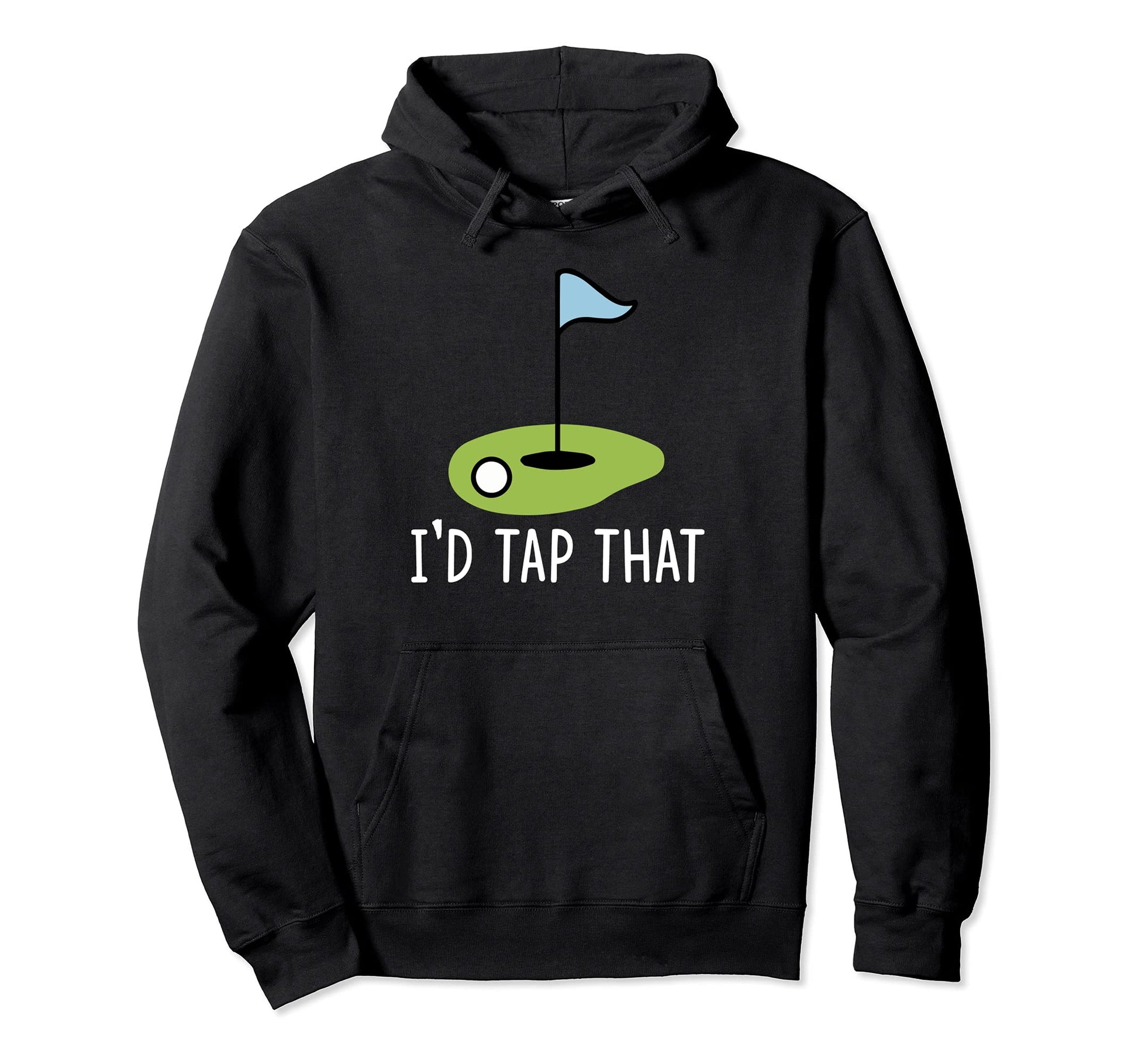 Id Tap That Sarcasm Gag Funny Best Golf Hoodie - Trendy Graphic for Adults - T-Shirt, Sweatshirt, Hoodie
