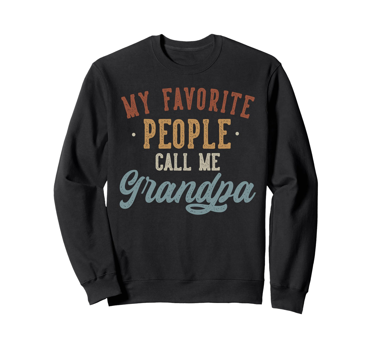 My Favorite People Call Me Sweatshirt - Streetwear Style for Adults - T-Shirt, Sweatshirt, Hoodie