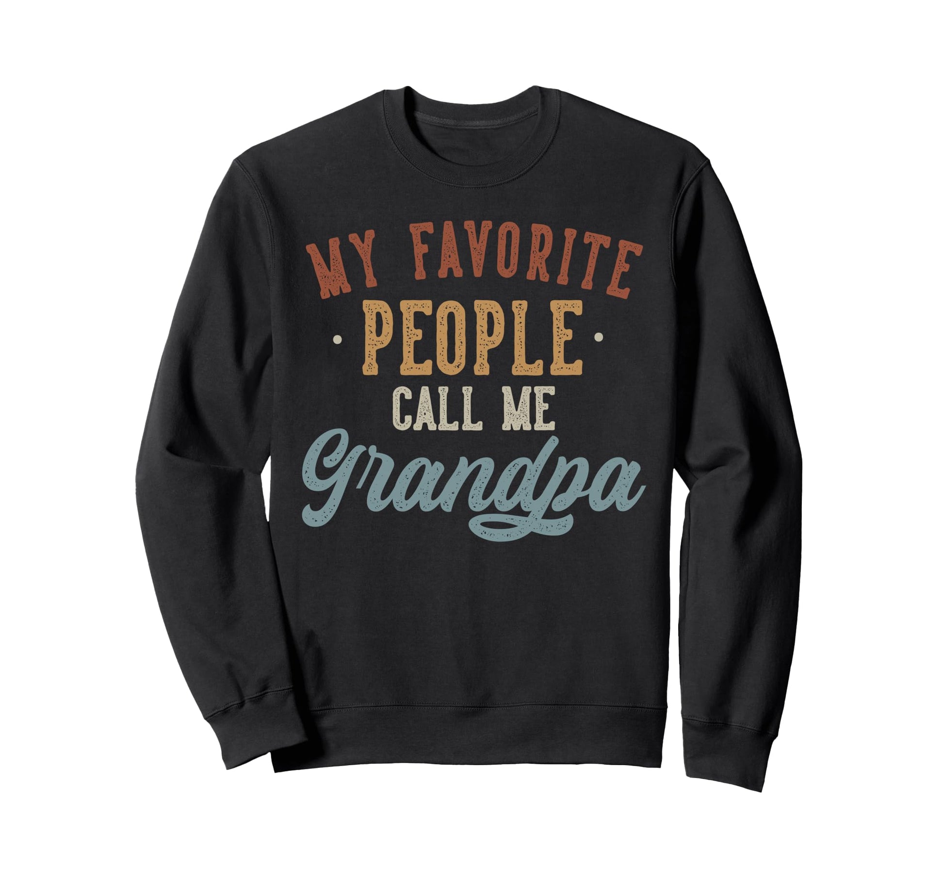 My Favorite People Call Me Sweatshirt - Streetwear Style for Adults - T-Shirt, Sweatshirt, Hoodie