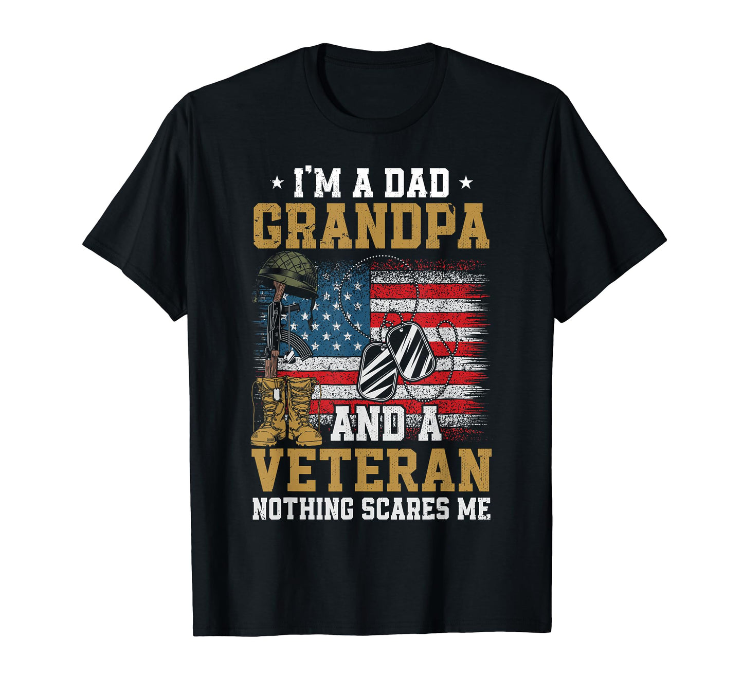 Im Dad Grandpa And Veteran Fathers Day T-Shirt - Trendy Graphic Unisex - T-Shirt, Sweatshirt, Hoodie