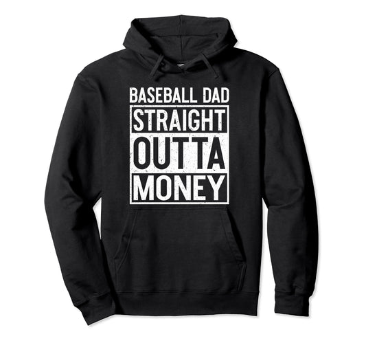 Baseball Dad Straight Outta Money Hoodie - Minimalist Print Men Women - T-Shirt, Sweatshirt, Hoodie