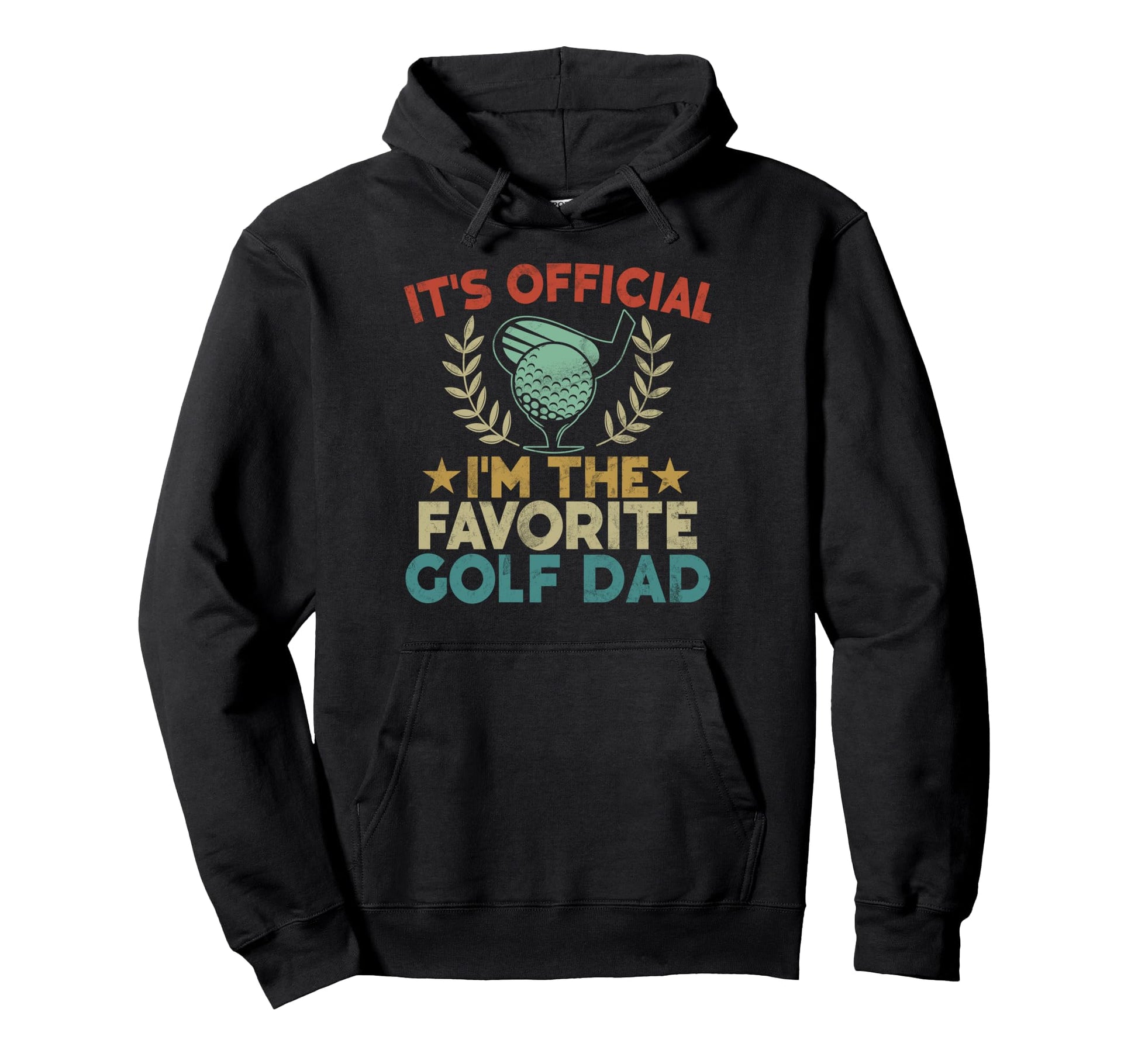 Its Im Favorite Golf Dad Hoodie - Fun Novelty Design for Adults - T-Shirt, Sweatshirt, Hoodie