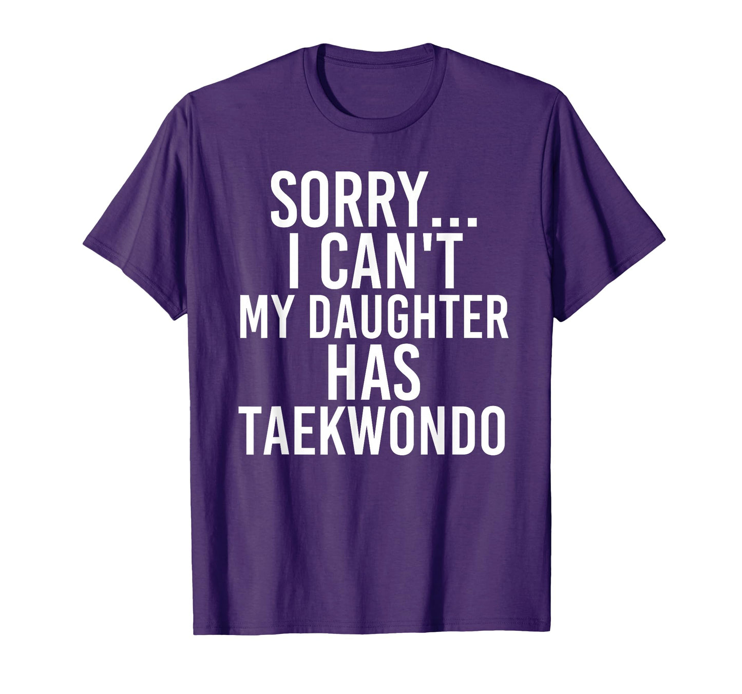 Dad Mom My Daughter Has Taekwondo T-Shirt - Graphic Print Men Women - T-Shirt, Sweatshirt, Hoodie