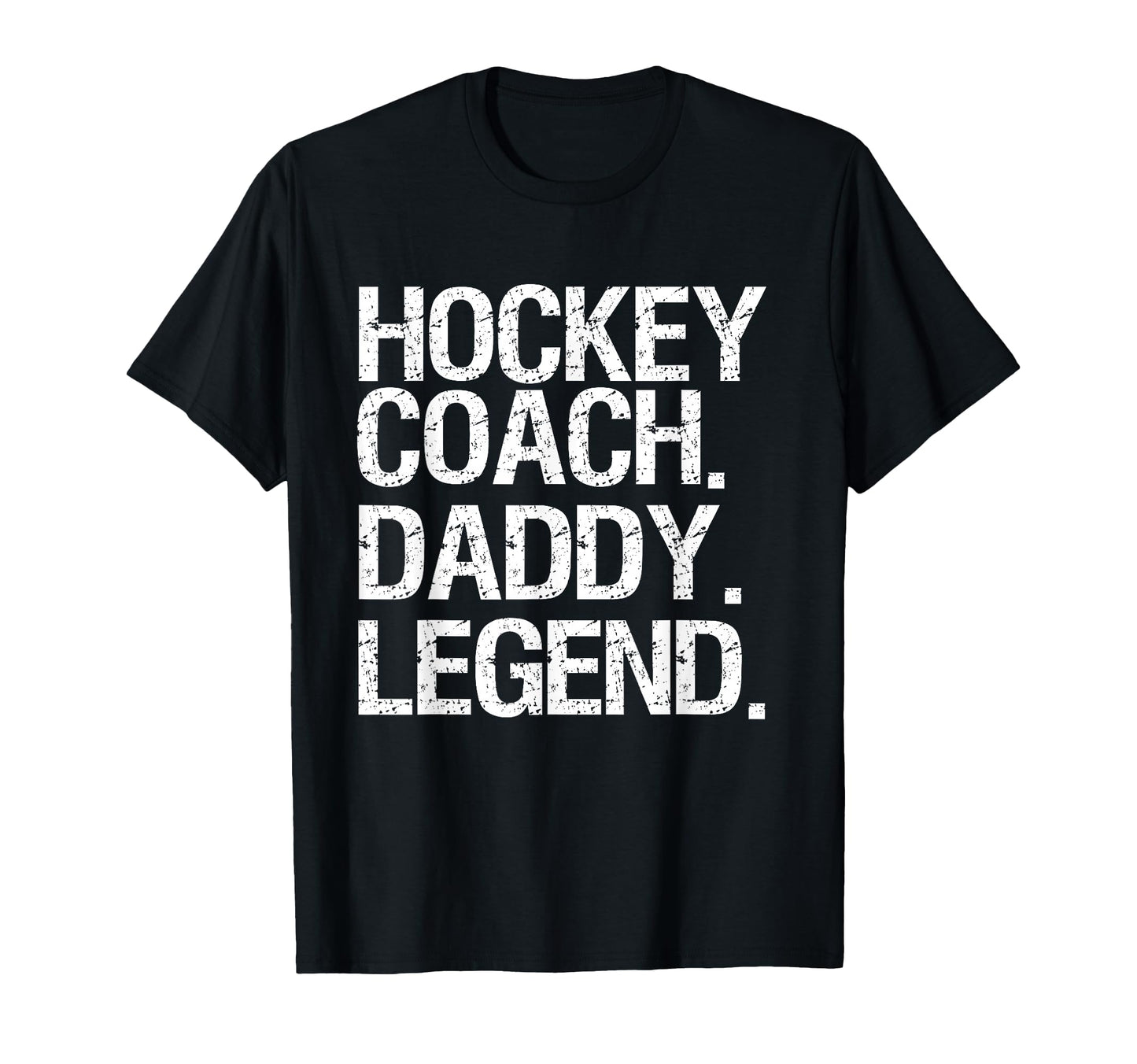 Hockey Coach Daddy Legend T-Shirt - Trendy Graphic Men Women - T-Shirt, Sweatshirt, Hoodie