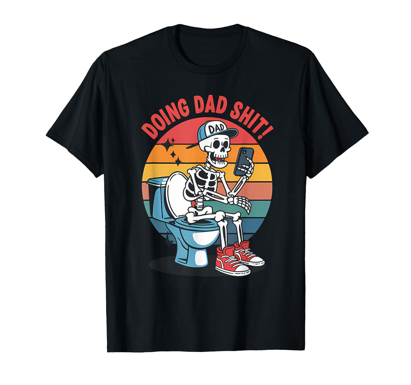 Just Dad Doing Dad Shit Funny Dad Shirts T-Shirt - Minimalist Print Unisex - T-Shirt, Sweatshirt, Hoodie