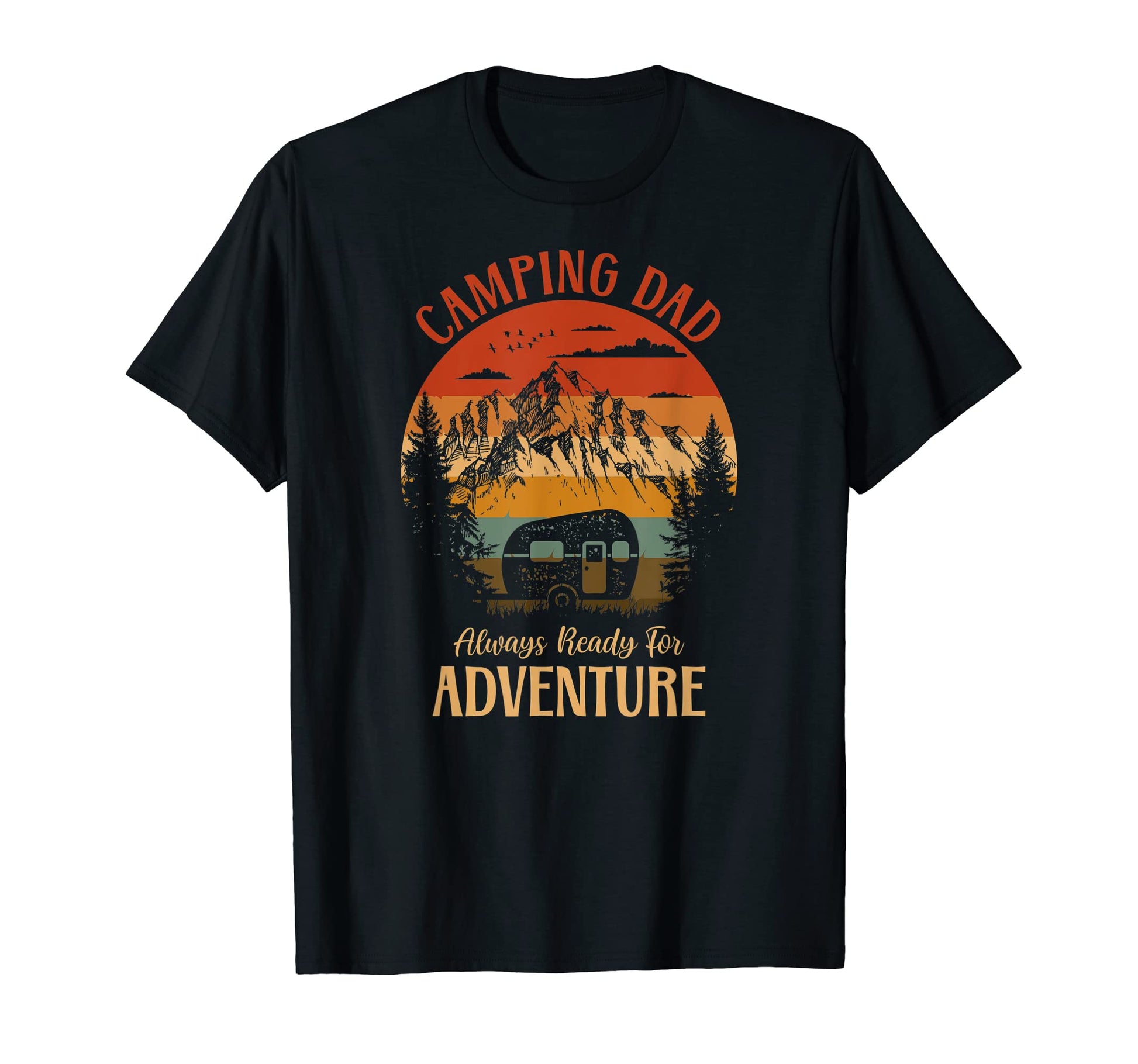 Camping Dad Always Ready Adventure T-Shirt - Graphic Print for Adults - T-Shirt, Sweatshirt, Hoodie