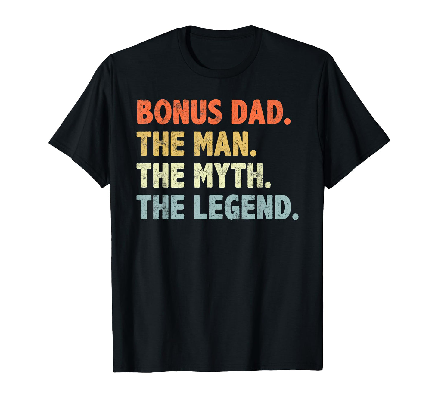 Bonus Dad Myth Legend Fathers Day Gift T-Shirt - Unique Graphic for Adults - T-Shirt, Sweatshirt, Hoodie