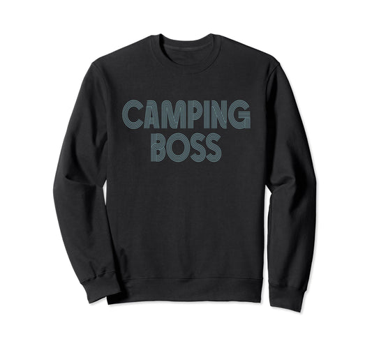 Camping Boss Camp Camper Outdoor Dad Sweatshirt - Streetwear Style Unisex - T-Shirt, Sweatshirt, Hoodie