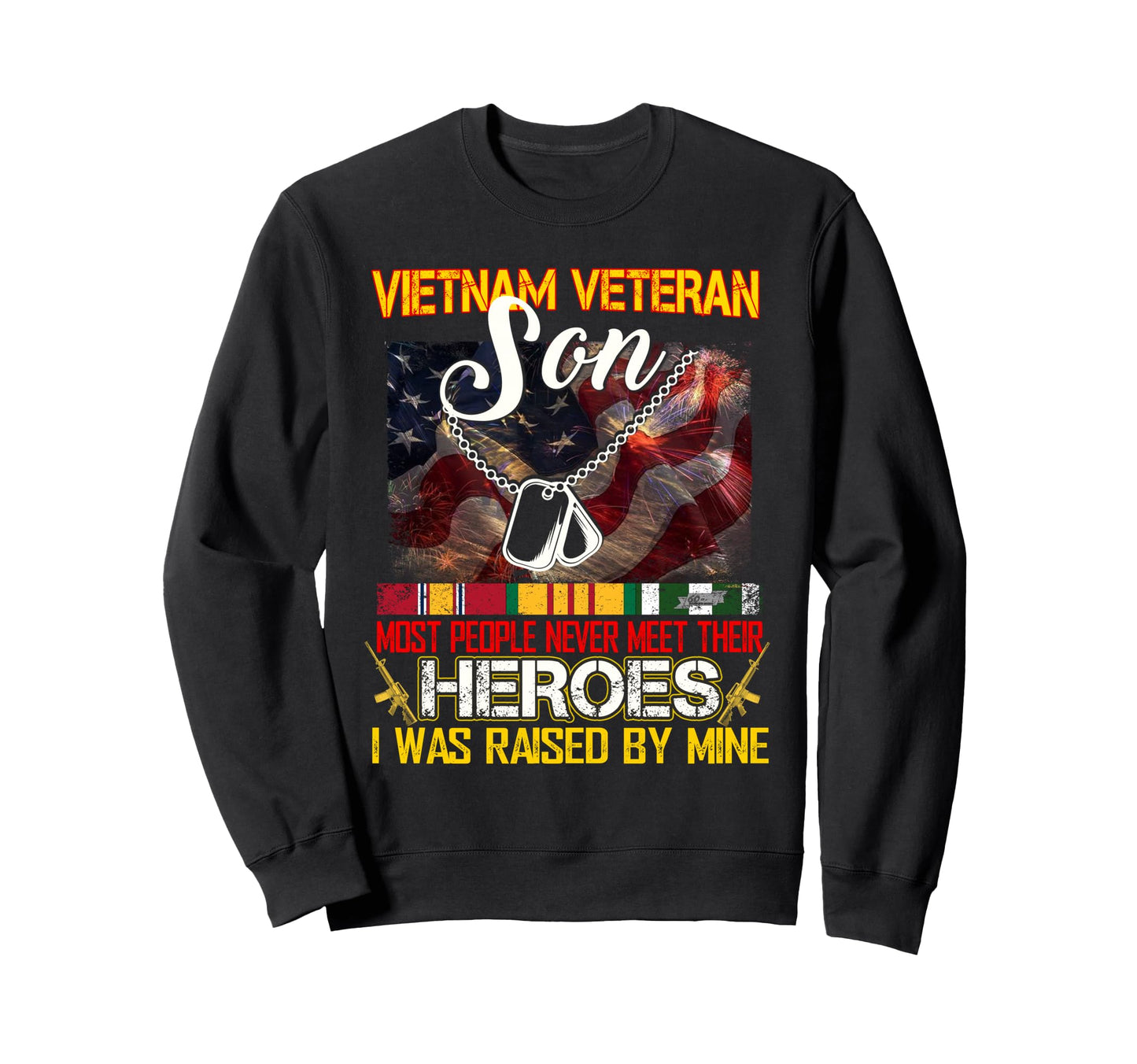 Proud Son Vietnam Veteran My Dad Mom Is Sweatshirt - Trendy Graphic Unisex - T-Shirt, Sweatshirt, Hoodie