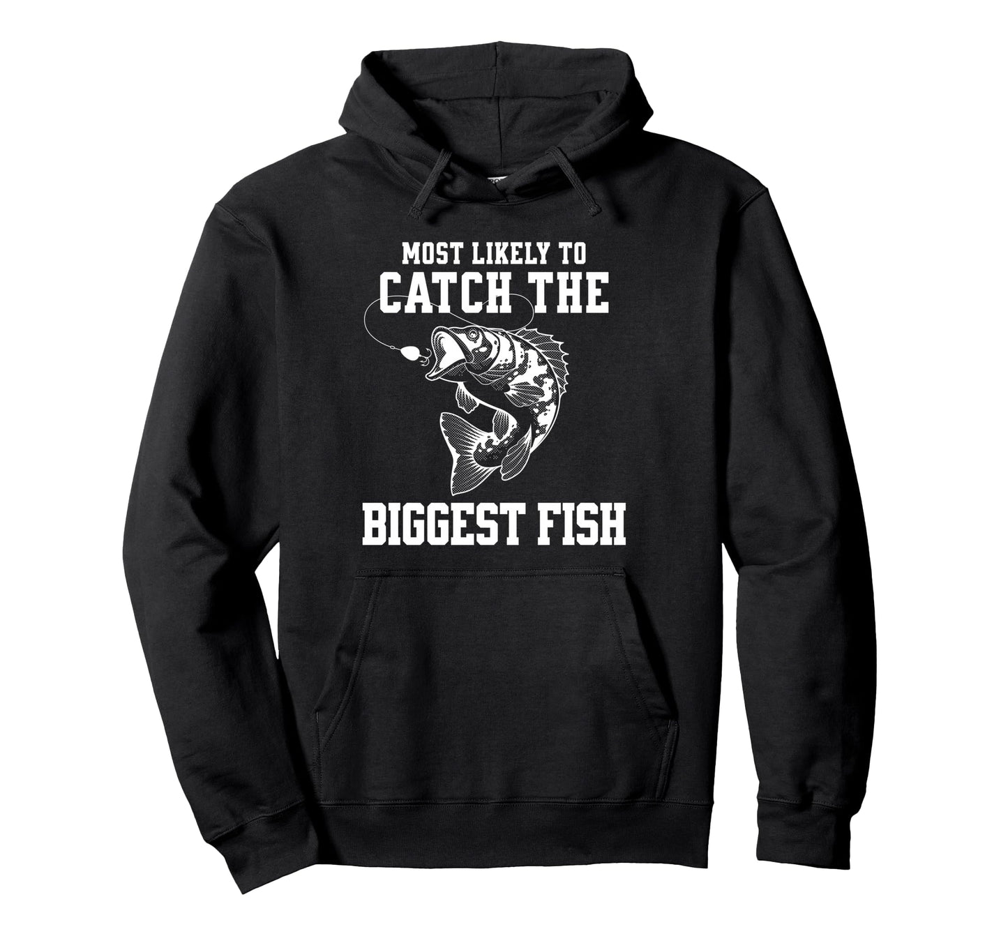 Funny Fishing Catch Biggest Fish Hoodie - Fun Novelty Design Men Women - T-Shirt, Sweatshirt, Hoodie