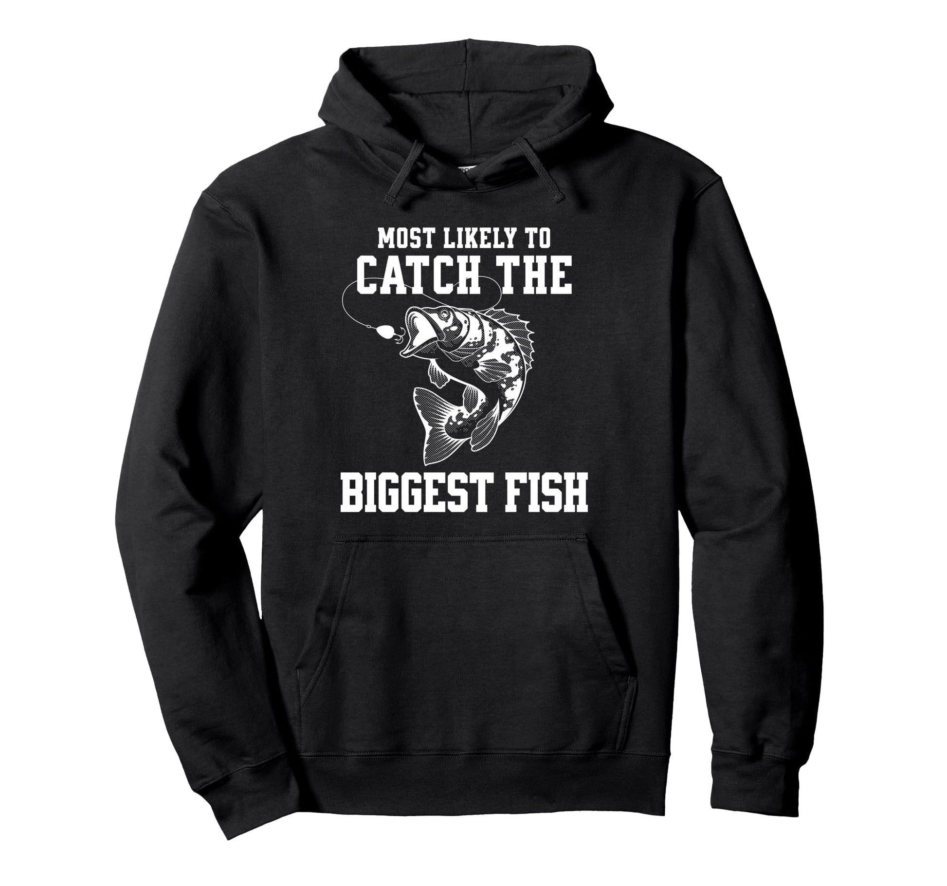 Funny Fishing Catch Biggest Fish Hoodie - Fun Novelty Design Men Women - T-Shirt, Sweatshirt, Hoodie