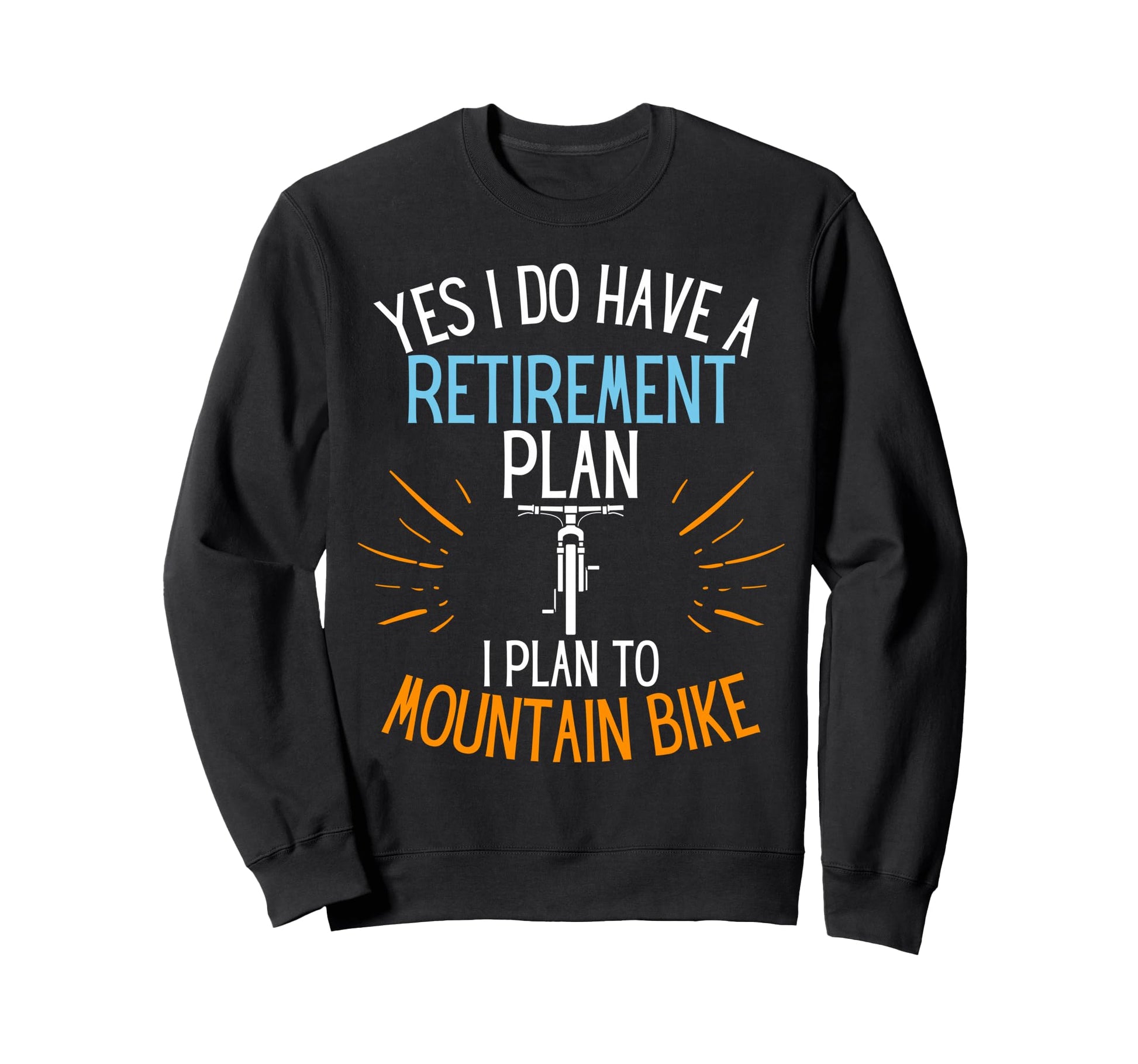 Retired Mountain Biker Retired To Sweatshirt - Minimalist Print Men Women - T-Shirt, Sweatshirt, Hoodie