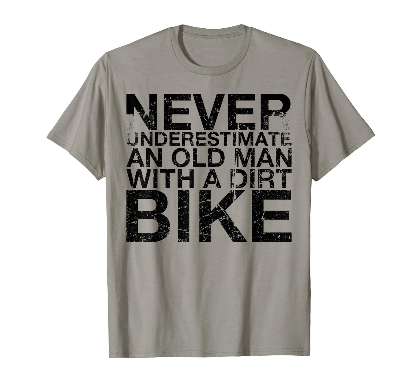 Never Underestimate Old Dirt Bike Biker T-Shirt - Trendy Graphic Men Women - T-Shirt, Sweatshirt, Hoodie