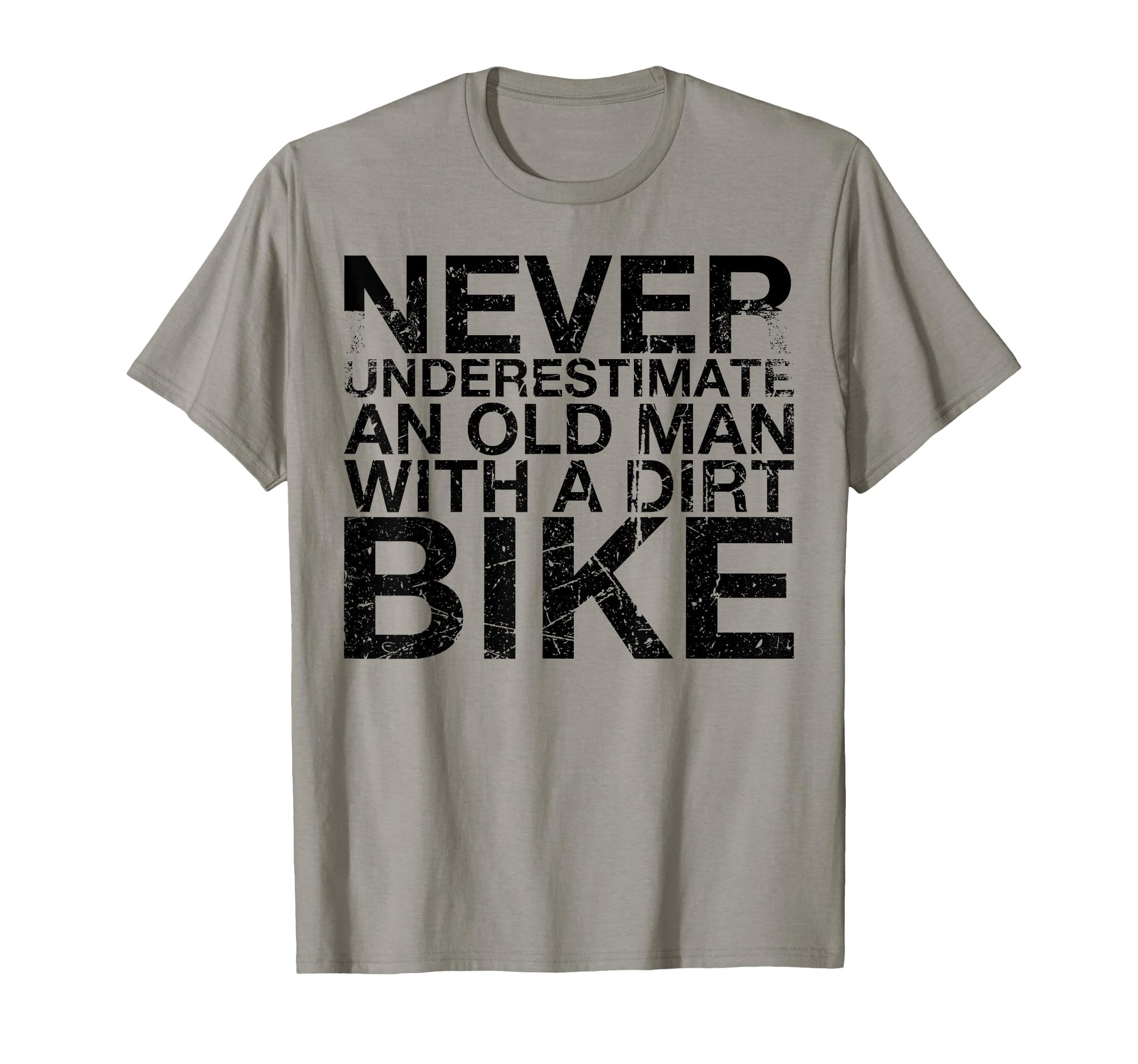 Never Underestimate Old Dirt Bike Biker T-Shirt - Trendy Graphic Men Women - T-Shirt, Sweatshirt, Hoodie