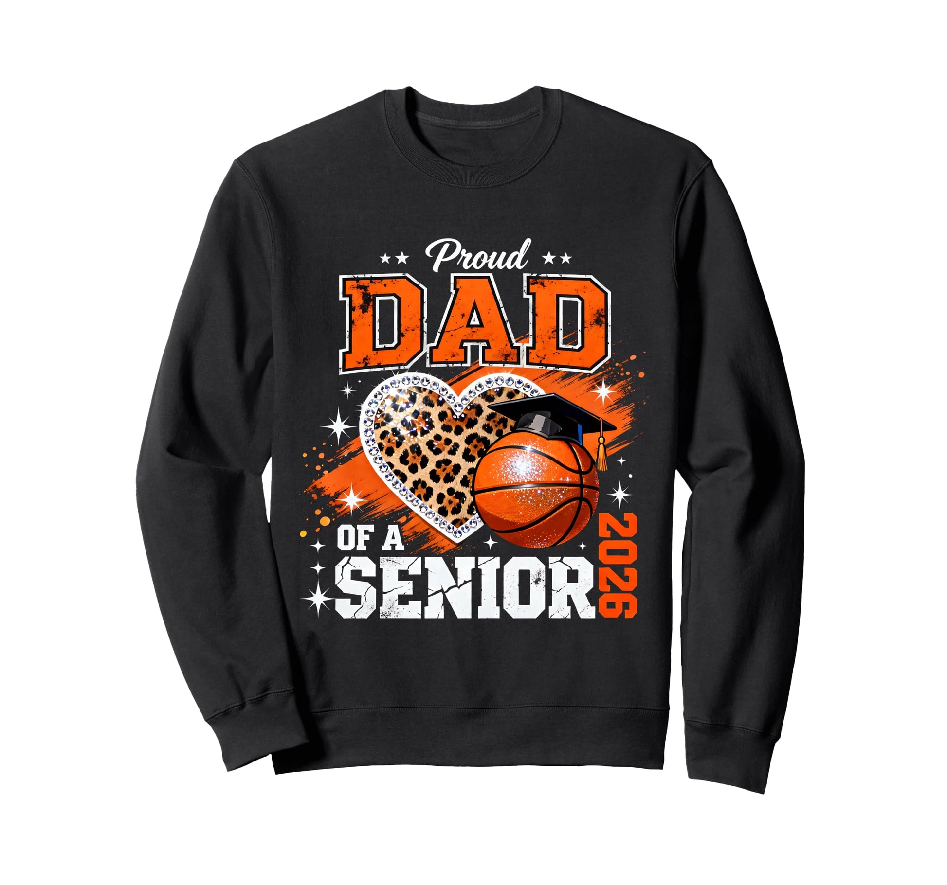 Proud Dad Senior 2026 Basketball Sweatshirt - Novelty Apparel Men Women - T-Shirt, Sweatshirt, Hoodie