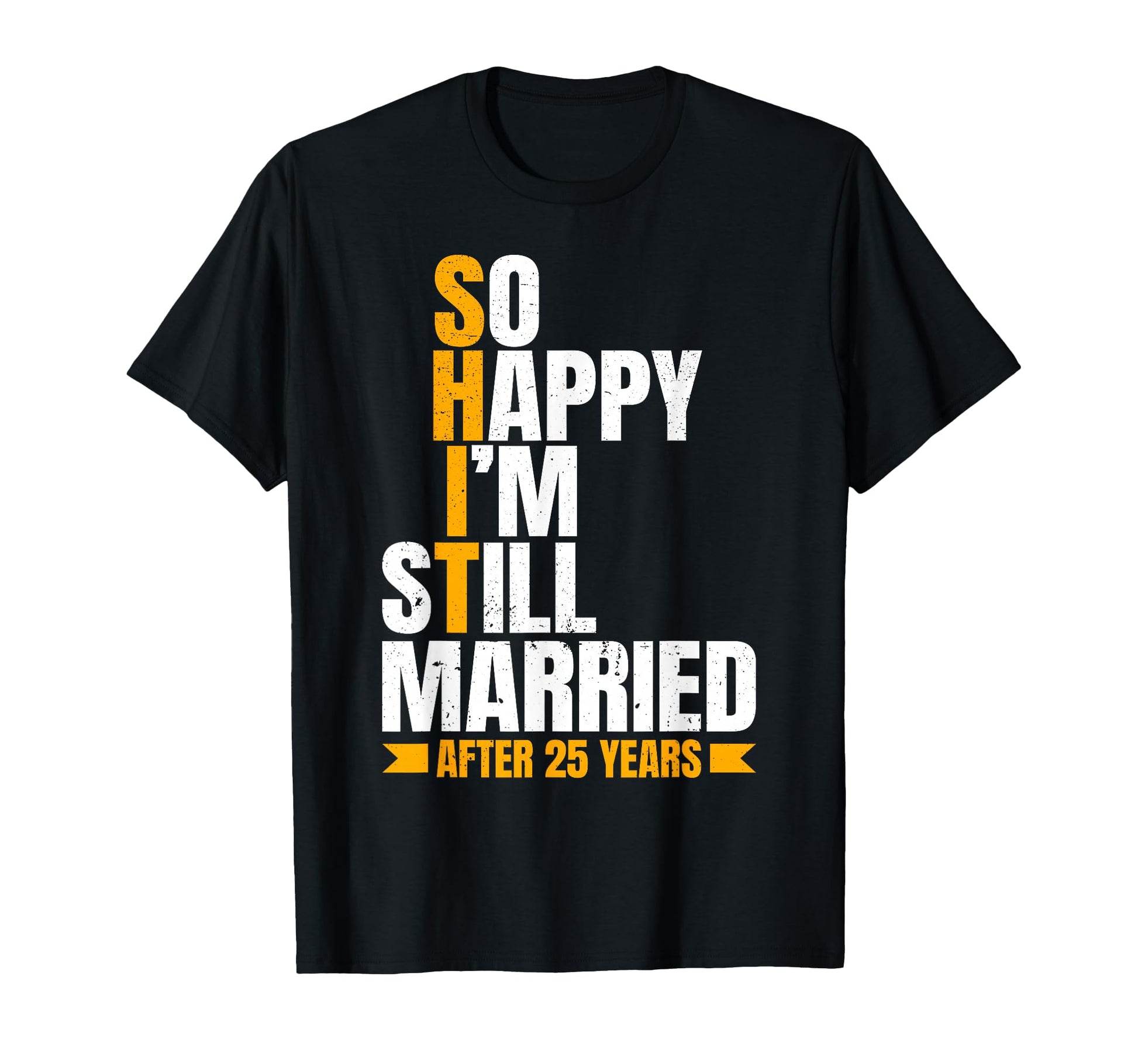 So Happy Im Still Married Funny T-Shirt - Casual Everyday Wear for Adults - T-Shirt, Sweatshirt, Hoodie