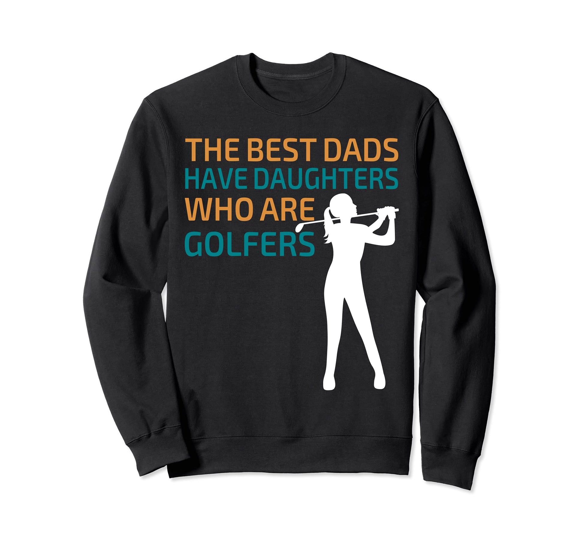 Fathers Day Best Dads Have Sweatshirt - Minimalist Print for Adults - T-Shirt, Sweatshirt, Hoodie