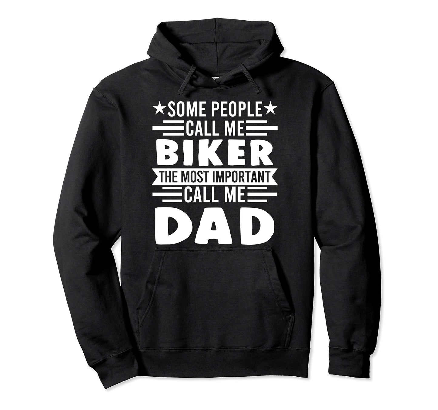 Biker Most Important Call Me Dad Biker Hoodie - Custom Art Print for Adults - T-Shirt, Sweatshirt, Hoodie