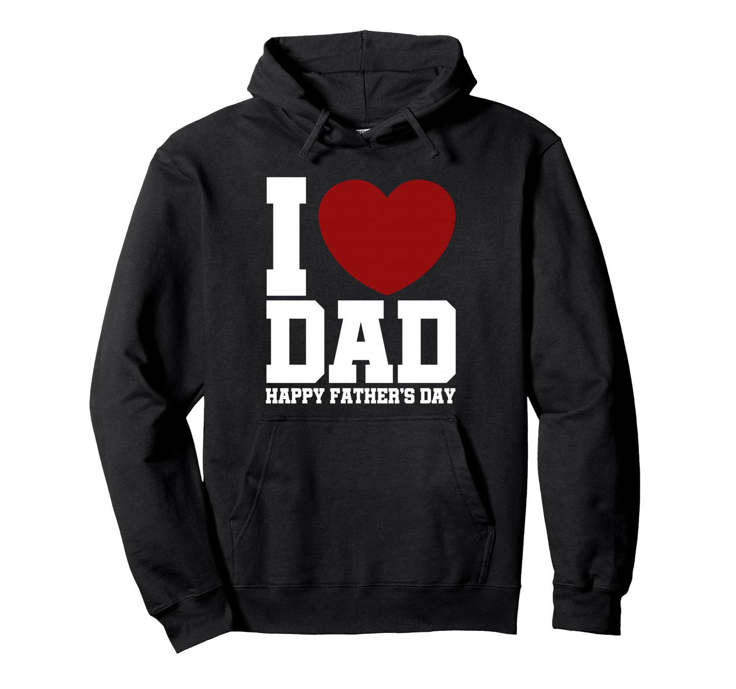 I Love Dad Fathers Day Hoodie - Aesthetic Graphic for Adults - T-Shirt, Sweatshirt, Hoodie