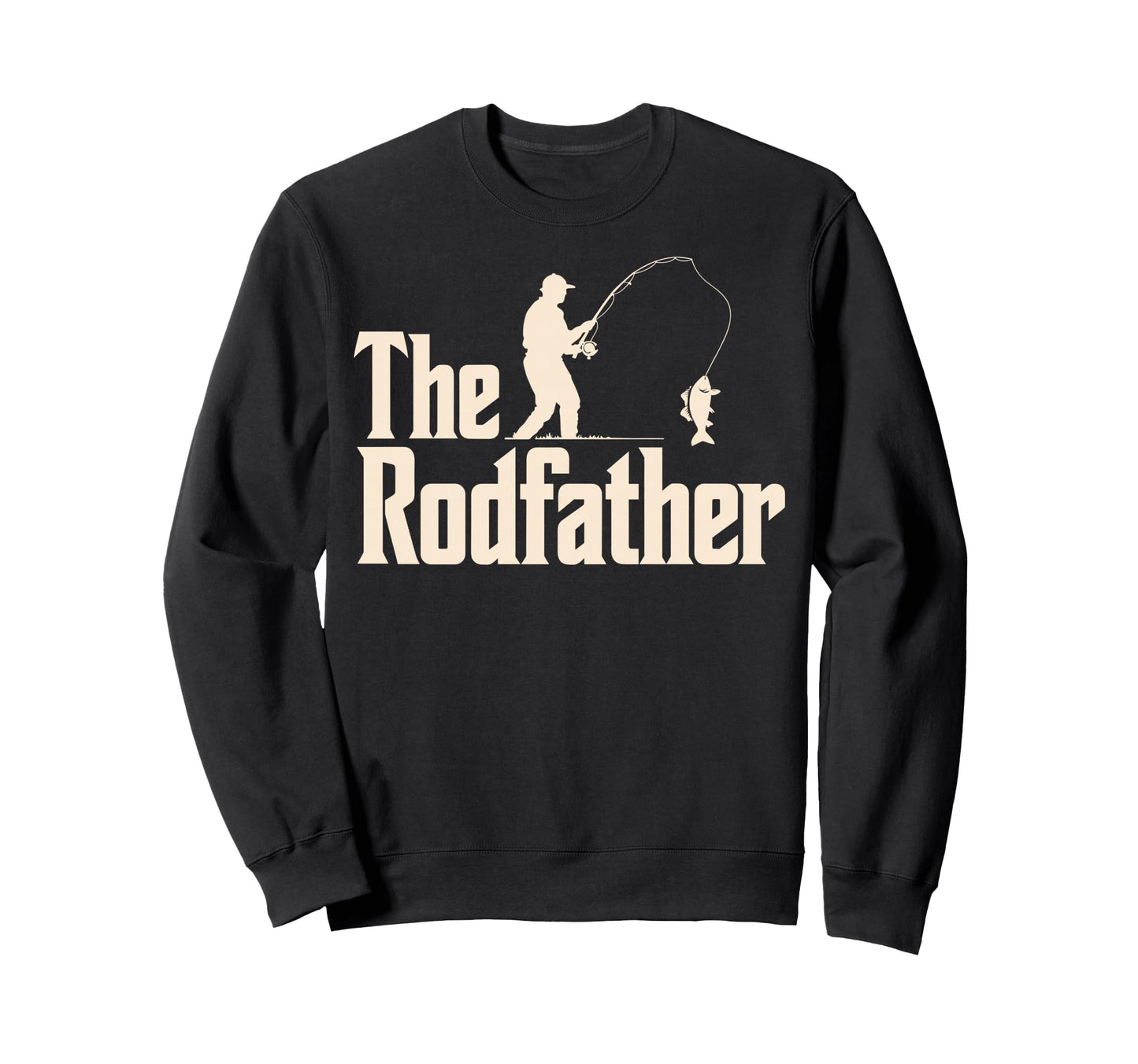 Rodfather Funny Fishing Dad Fish Fan Sweatshirt - Novelty Apparel Unisex - T-Shirt, Sweatshirt, Hoodie
