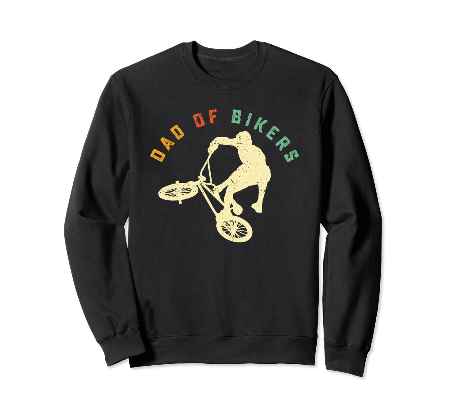Dad Bmx Bikers Biking Dad Bmx Sweatshirt - Casual Everyday Wear Men Women - T-Shirt, Sweatshirt, Hoodie