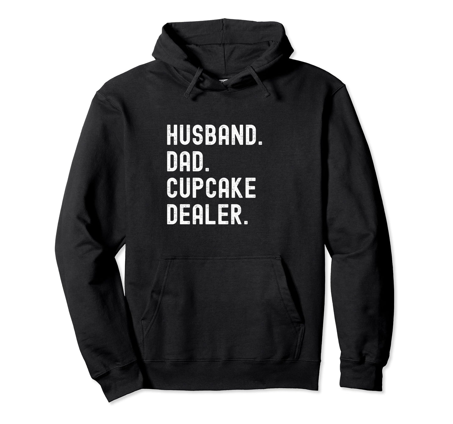 Cupcake Dealer Baker Husband Dad Hoodie - Unique Graphic Unisex - T-Shirt, Sweatshirt, Hoodie