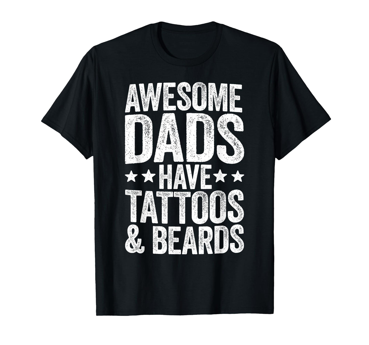 Awesome Dads Have Tattoos And Beards T-Shirt - Minimalist Print Men Women - T-Shirt, Sweatshirt, Hoodie