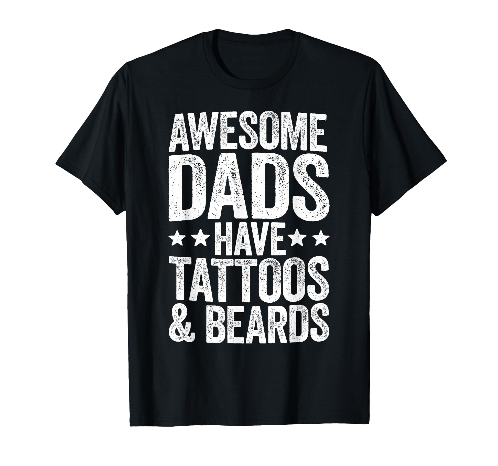 Awesome Dads Have Tattoos And Beards T-Shirt - Minimalist Print Men Women - T-Shirt, Sweatshirt, Hoodie
