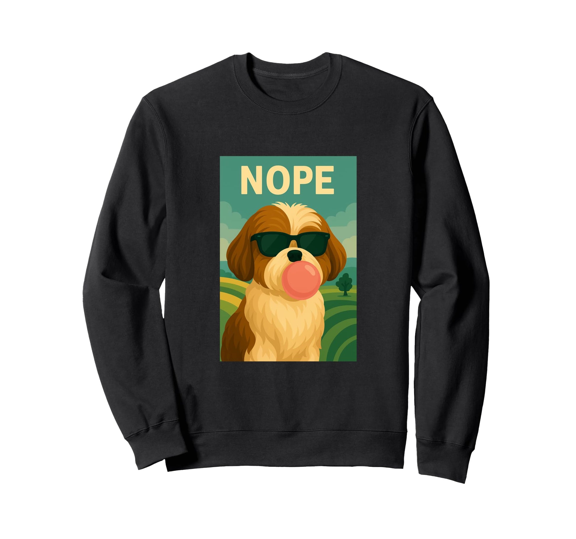 Shih Tzu Nope Chewing Gum Bubble Sweatshirt - Streetwear Style for Adults - T-Shirt, Sweatshirt, Hoodie
