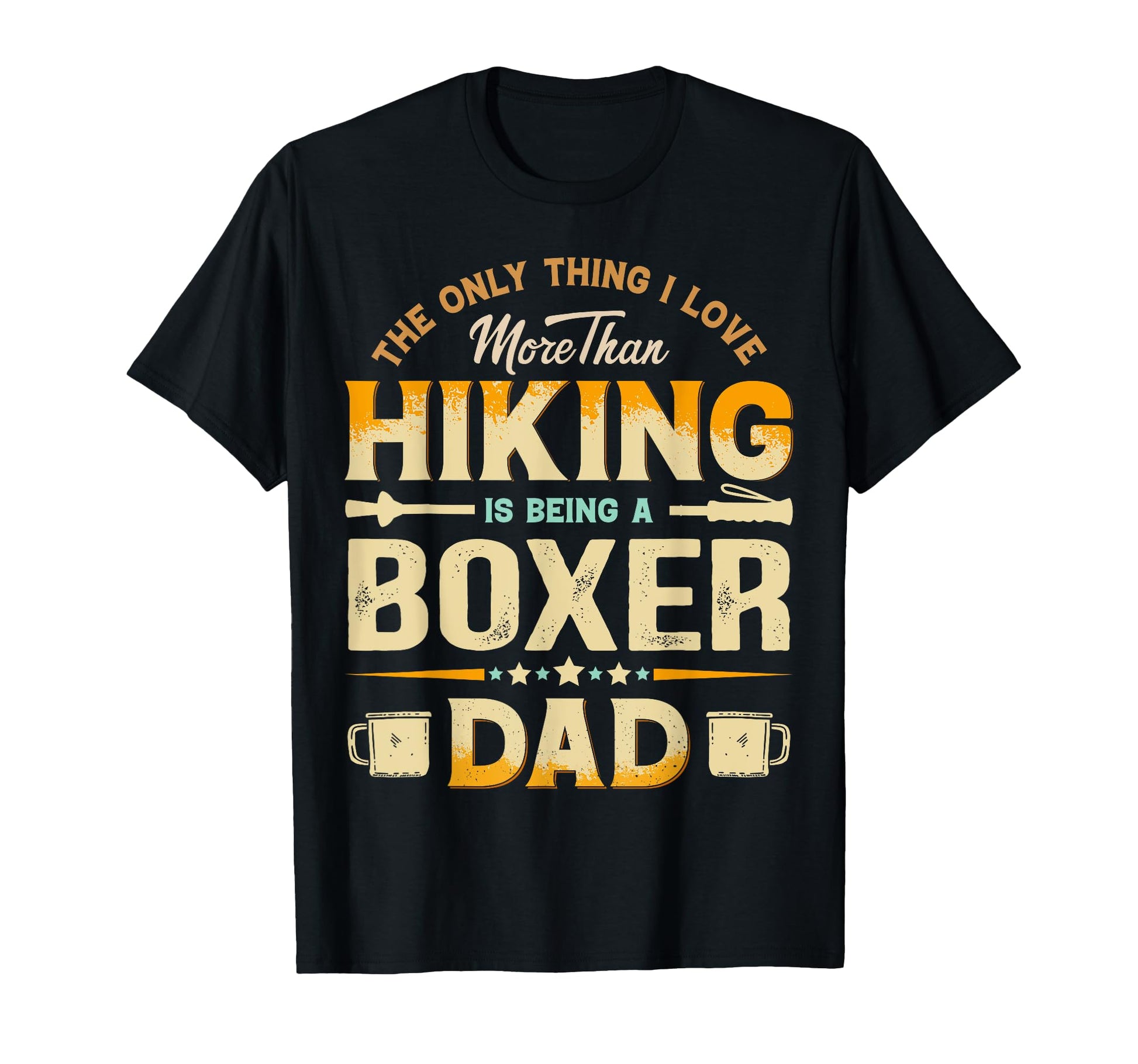Funny Hiking Fathers Day Boxer Dad Dog T-Shirt - Graphic Print for Adults - T-Shirt, Sweatshirt, Hoodie