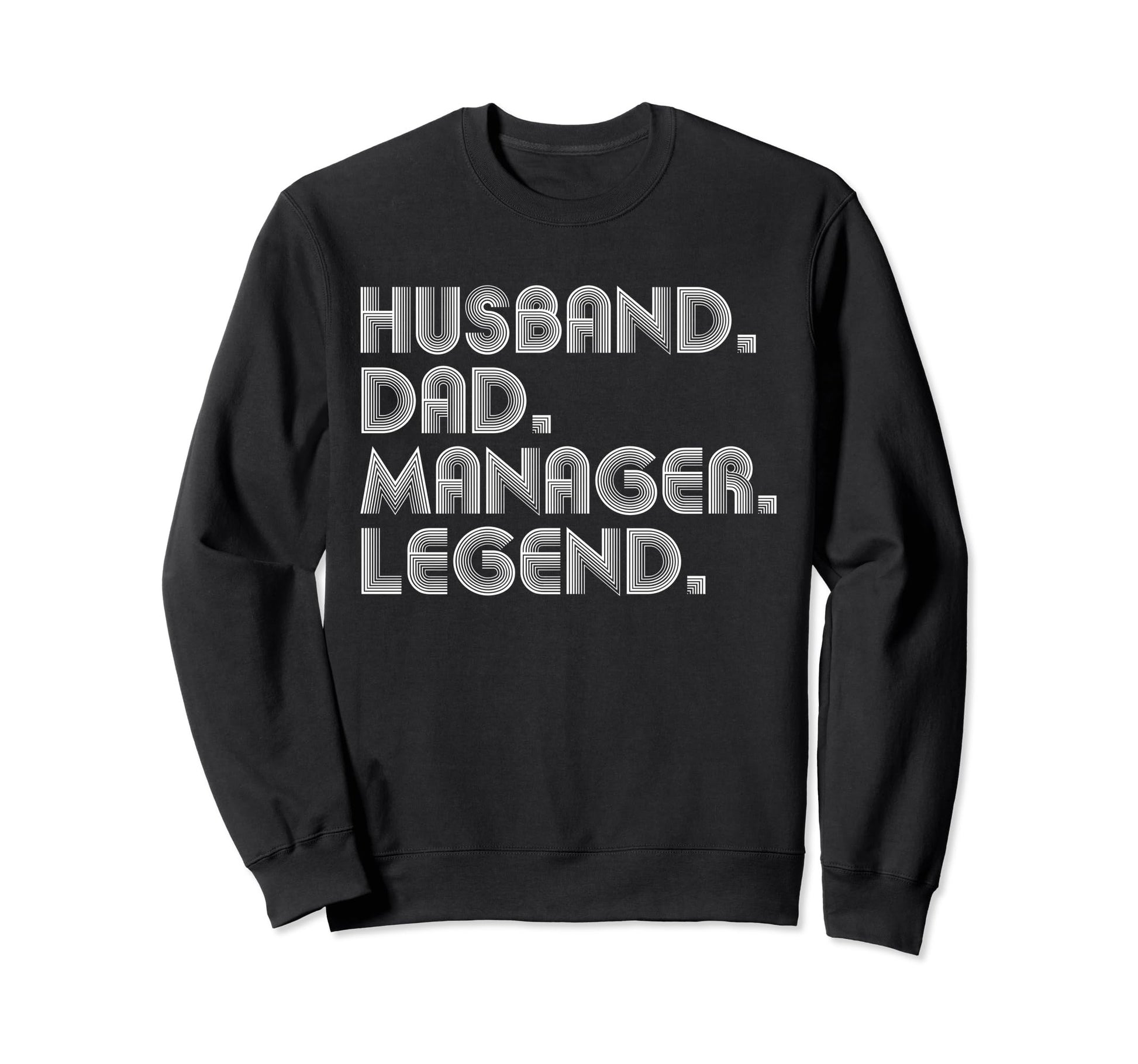 Husband Dad Manager Funny Team Sweatshirt - Unique Graphic for Adults - T-Shirt, Sweatshirt, Hoodie