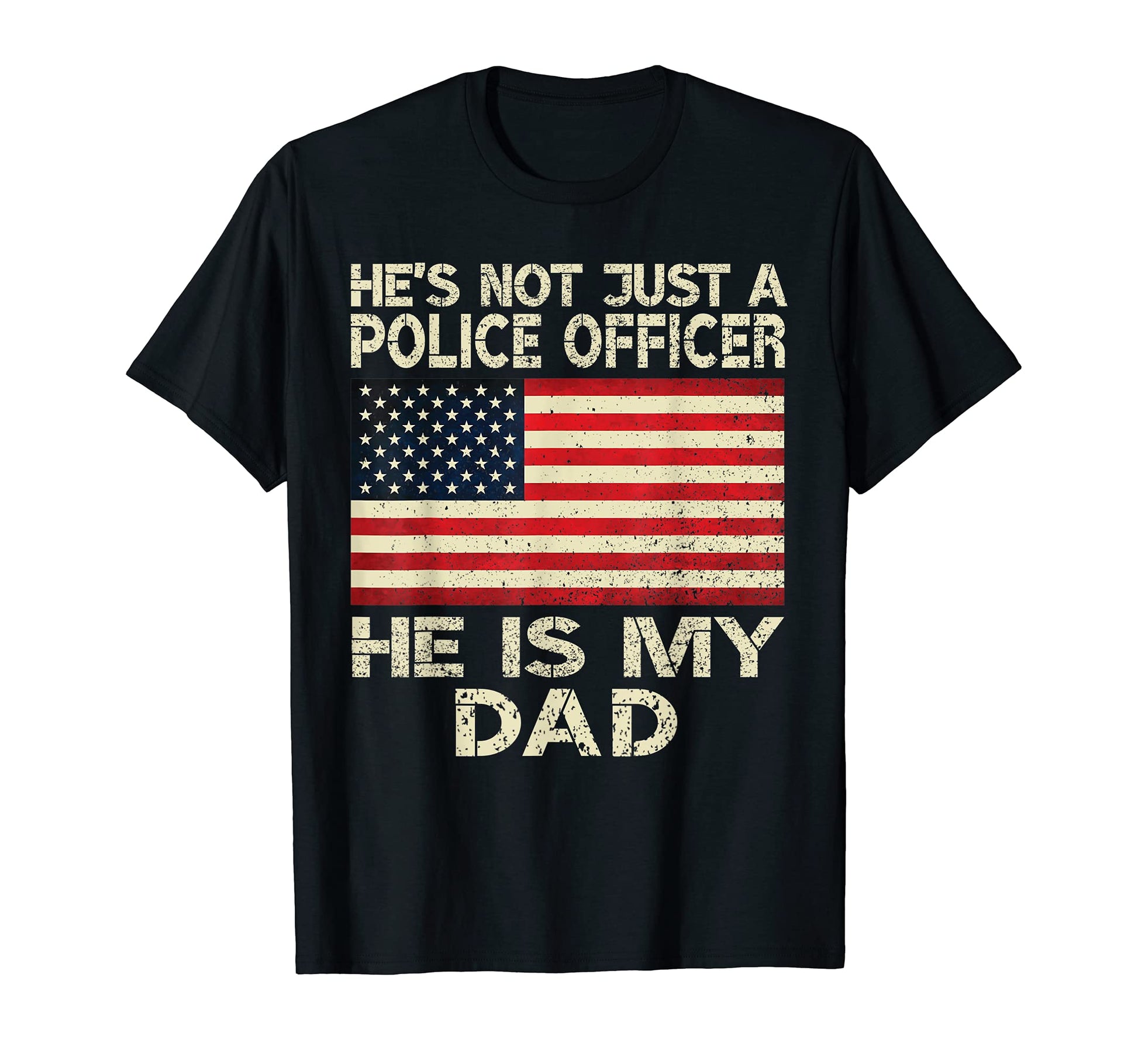 Police Officer He Is My Dad American T-Shirt - Graphic Print for Adults - T-Shirt, Sweatshirt, Hoodie