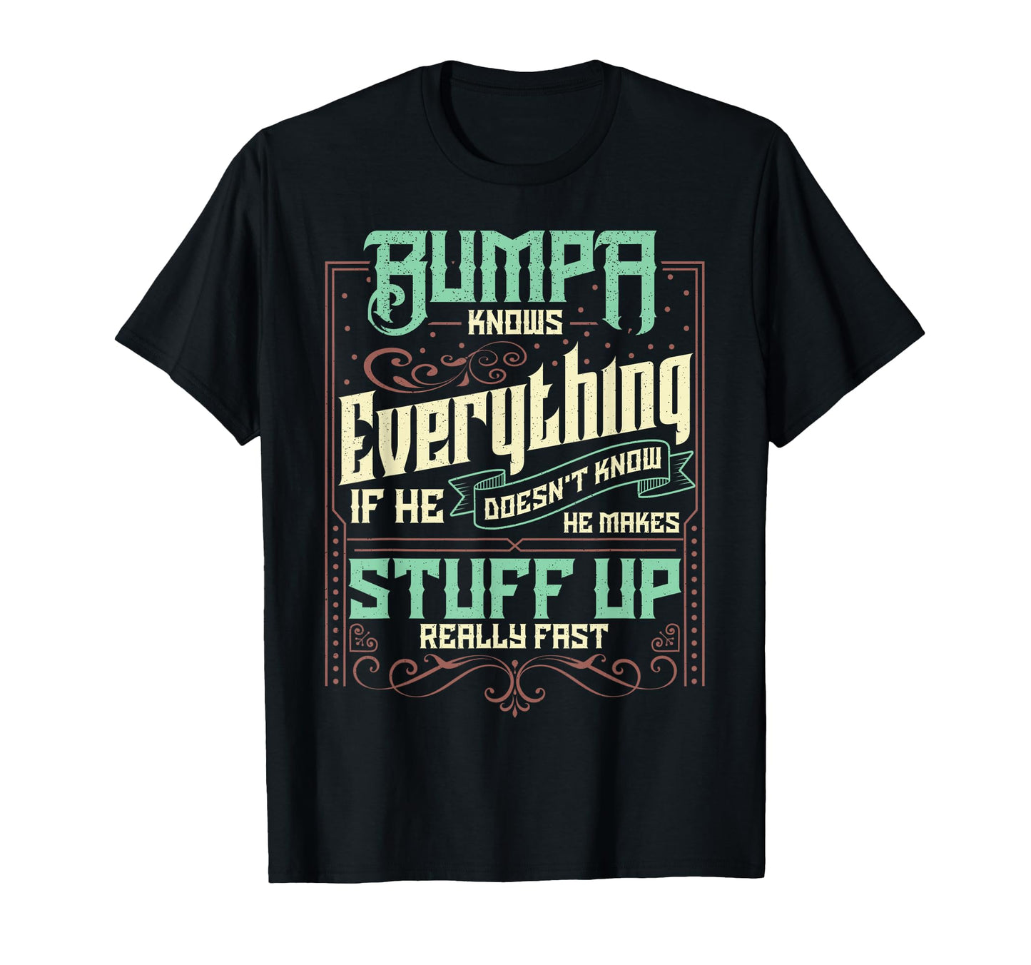 Bumpa Knows Everything Funny Bumpa T-Shirt - Novelty Apparel Unisex - T-Shirt, Sweatshirt, Hoodie
