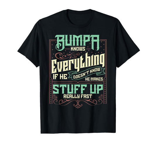 Bumpa Knows Everything Funny Bumpa T-Shirt - Novelty Apparel Unisex - T-Shirt, Sweatshirt, Hoodie