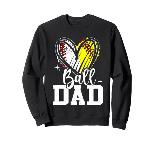 Ball Dad Softball Baseball Dad Sweatshirt - Novelty Apparel for Adults - T-Shirt, Sweatshirt, Hoodie