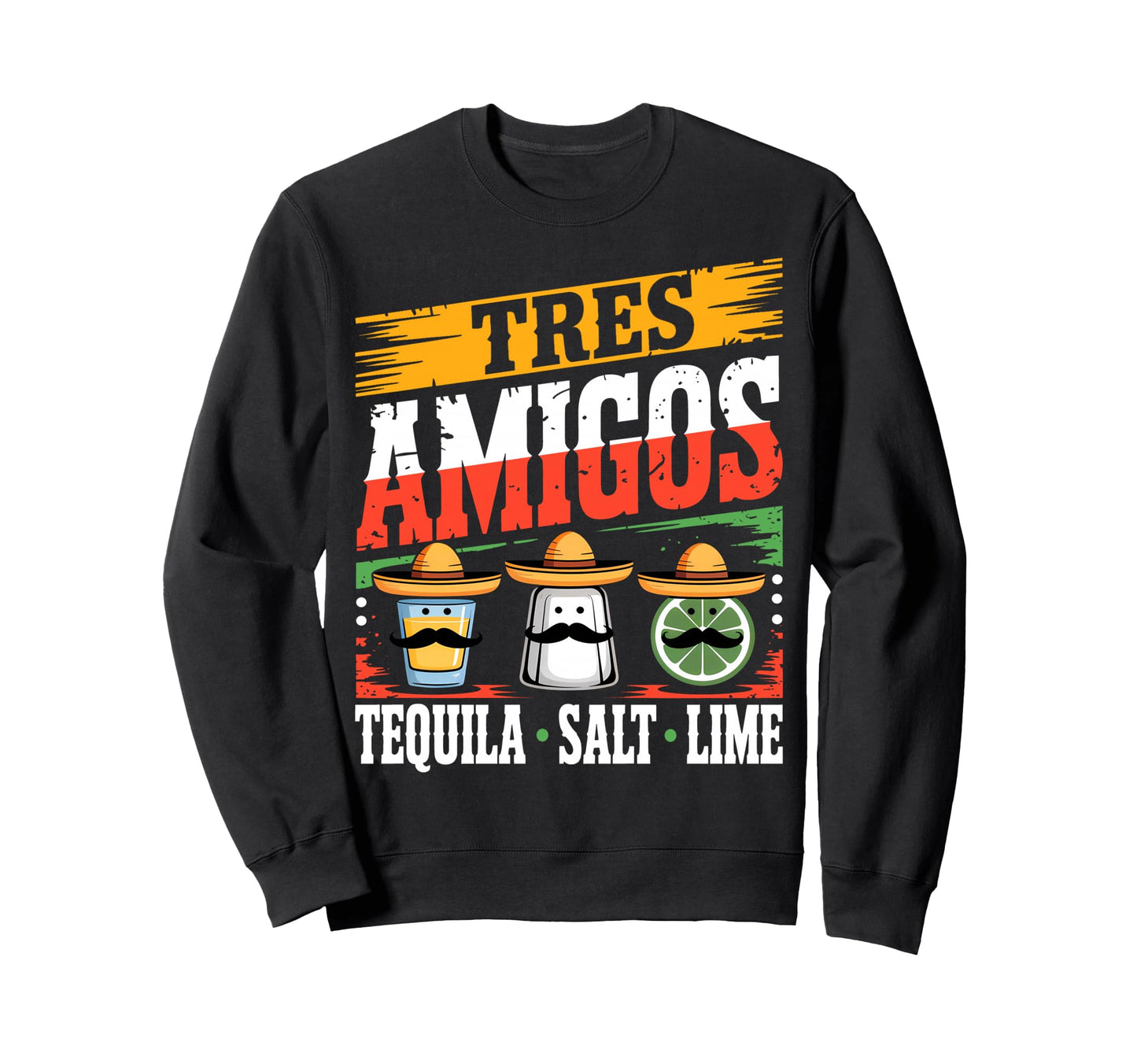 Tres Amigos Tequila Salt Lime Proud Sweatshirt - Trendy Graphic for Adults - T-Shirt, Sweatshirt, Hoodie