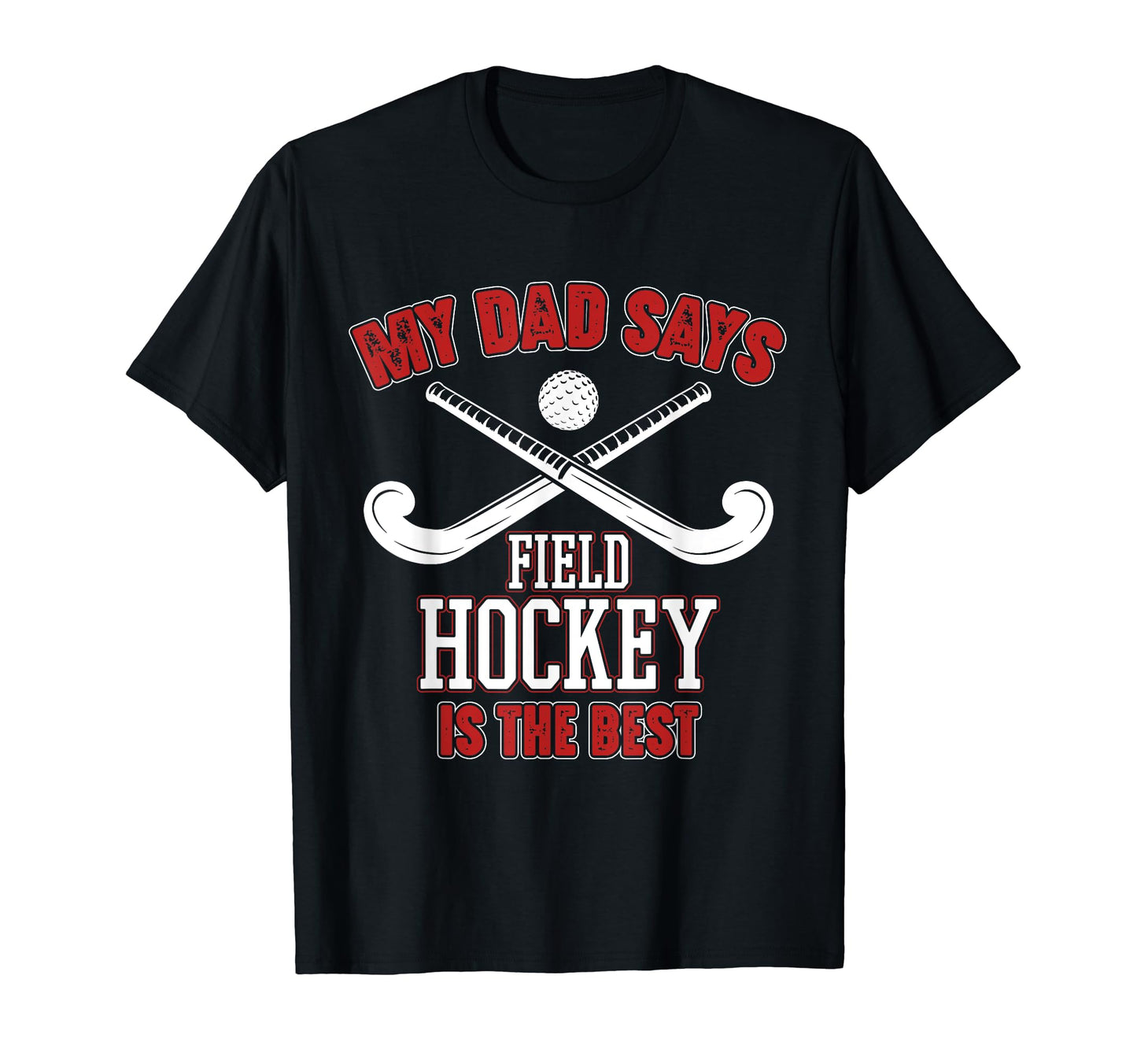 Field Hockey Dad Sports Player Lover T-Shirt - Unique Graphic Men Women - T-Shirt, Sweatshirt, Hoodie