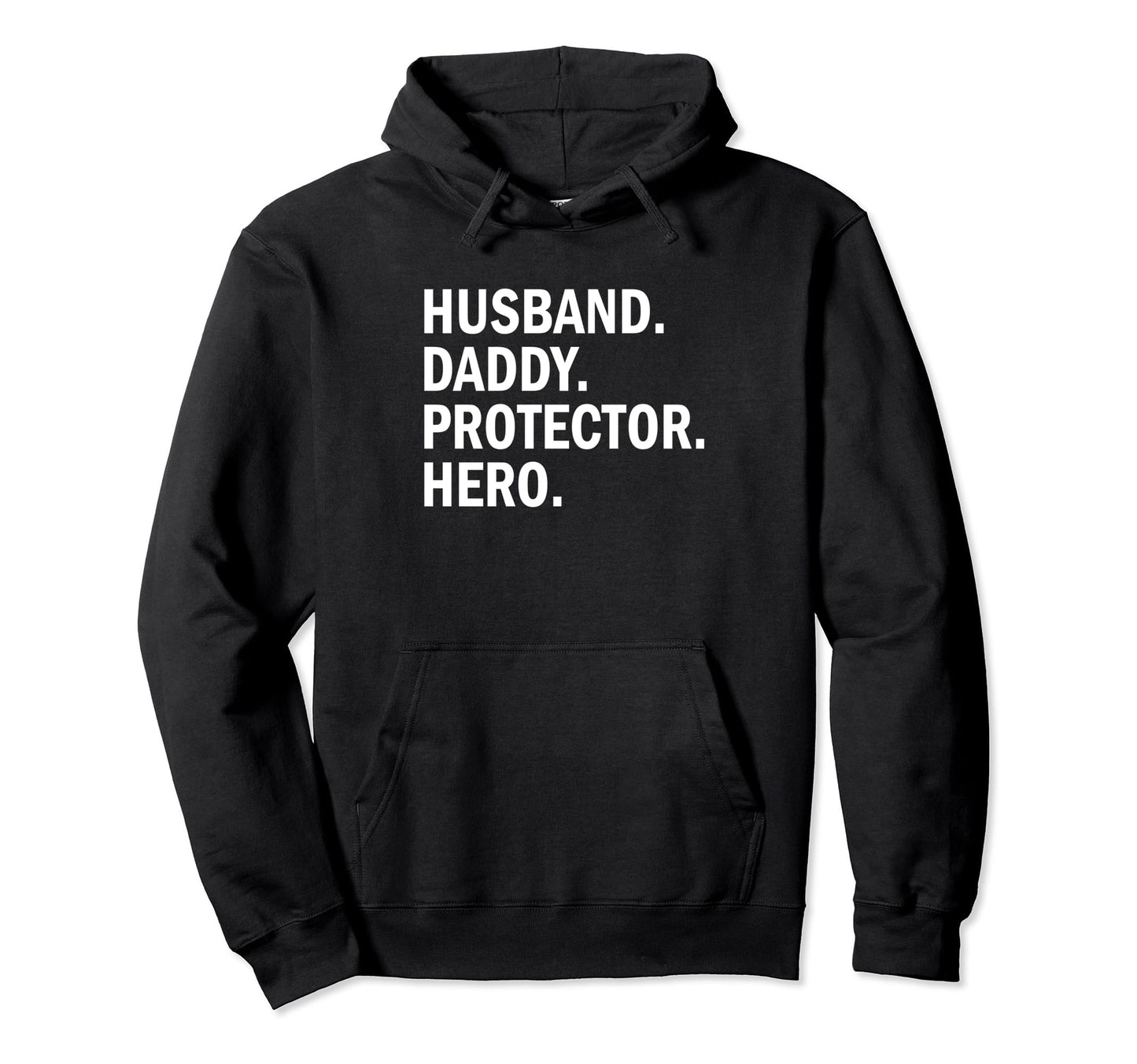 Husband Daddy Protector Hero Dad Hoodie - Streetwear Style Men Women - T-Shirt, Sweatshirt, Hoodie