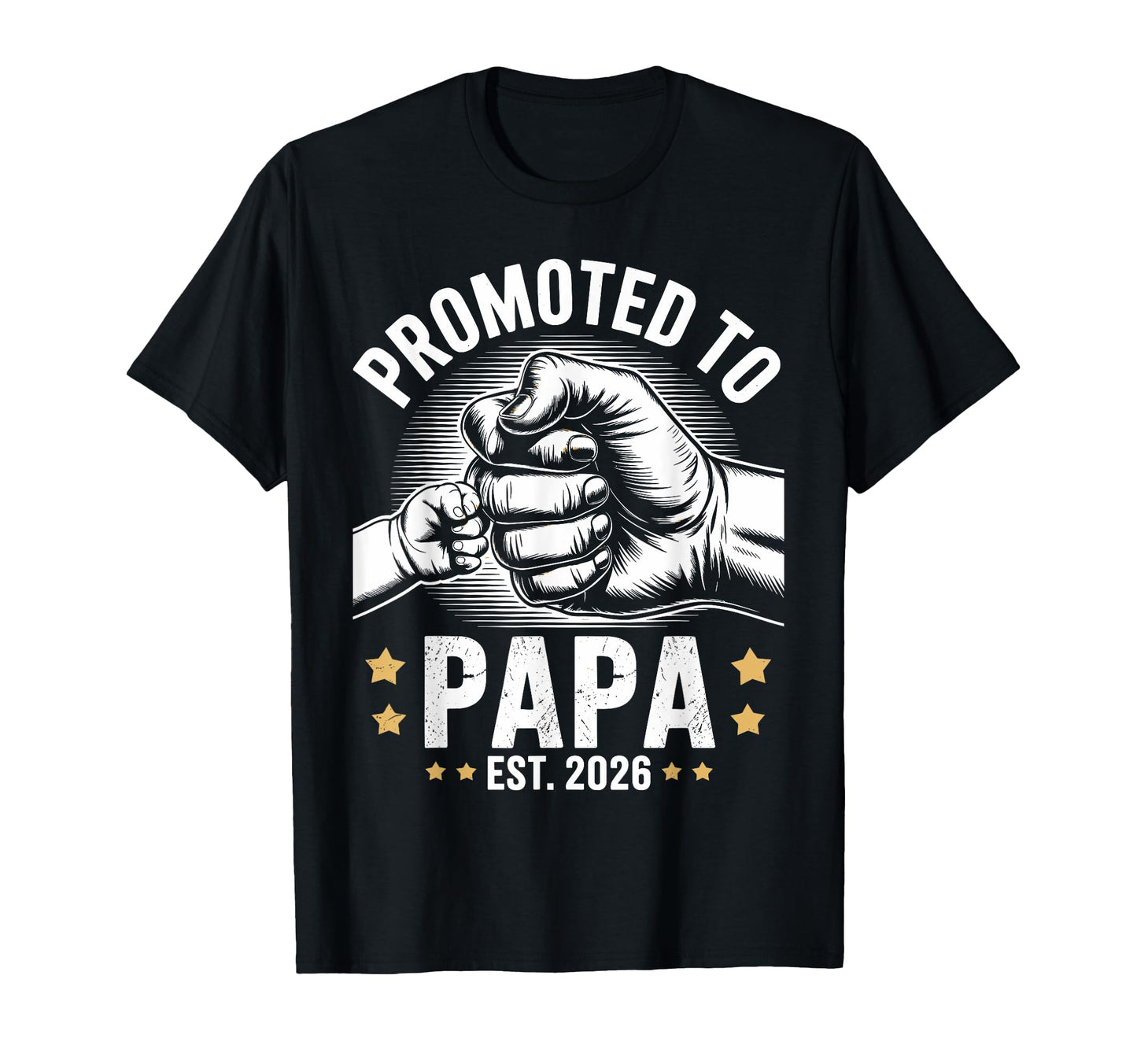 Promoted To Papa 2026 Family Member T-Shirt - Streetwear Style Men Women - T-Shirt, Sweatshirt, Hoodie
