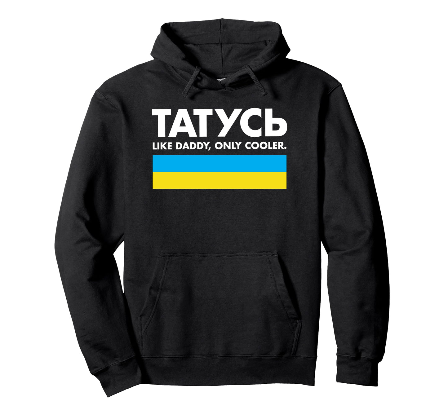Ukrainian Tatoos Like Daddy Only Cooler Hoodie - Unique Graphic Men Women - T-Shirt, Sweatshirt, Hoodie