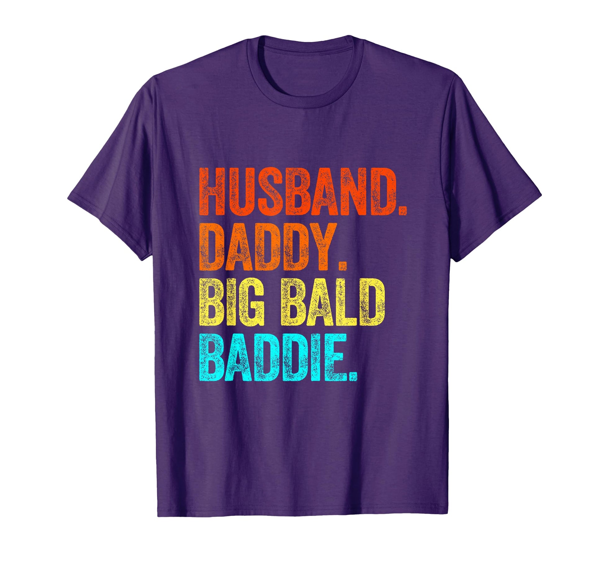 Husband Daddy Big Bald Baddie Baldie T-Shirt - Minimalist Print Unisex - T-Shirt, Sweatshirt, Hoodie
