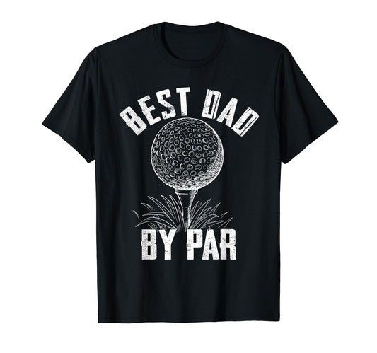 Best Dad Par Funny Golf T-Shirt - Unique Graphic Unisex - T-Shirt, Sweatshirt, Hoodie