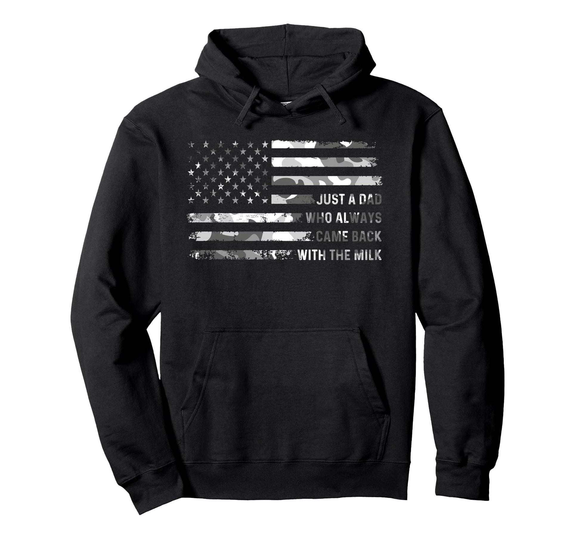 Just Dad Who Always Came Back Milk Camo Hoodie - Trendy Graphic Men Women - T-Shirt, Sweatshirt, Hoodie