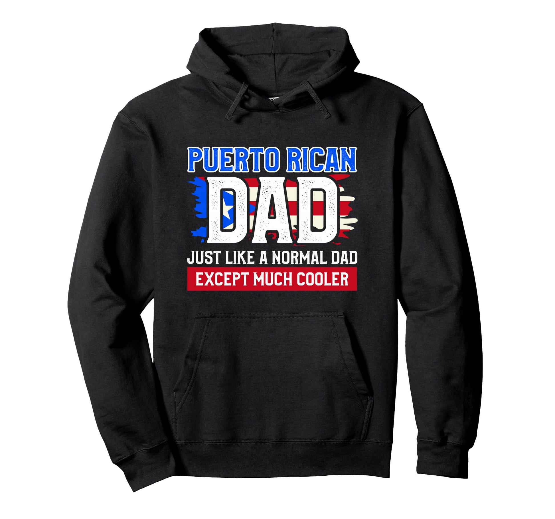 Puerto Rican Dad Just Like Normal Hoodie - Casual Everyday Wear Men Women - T-Shirt, Sweatshirt, Hoodie